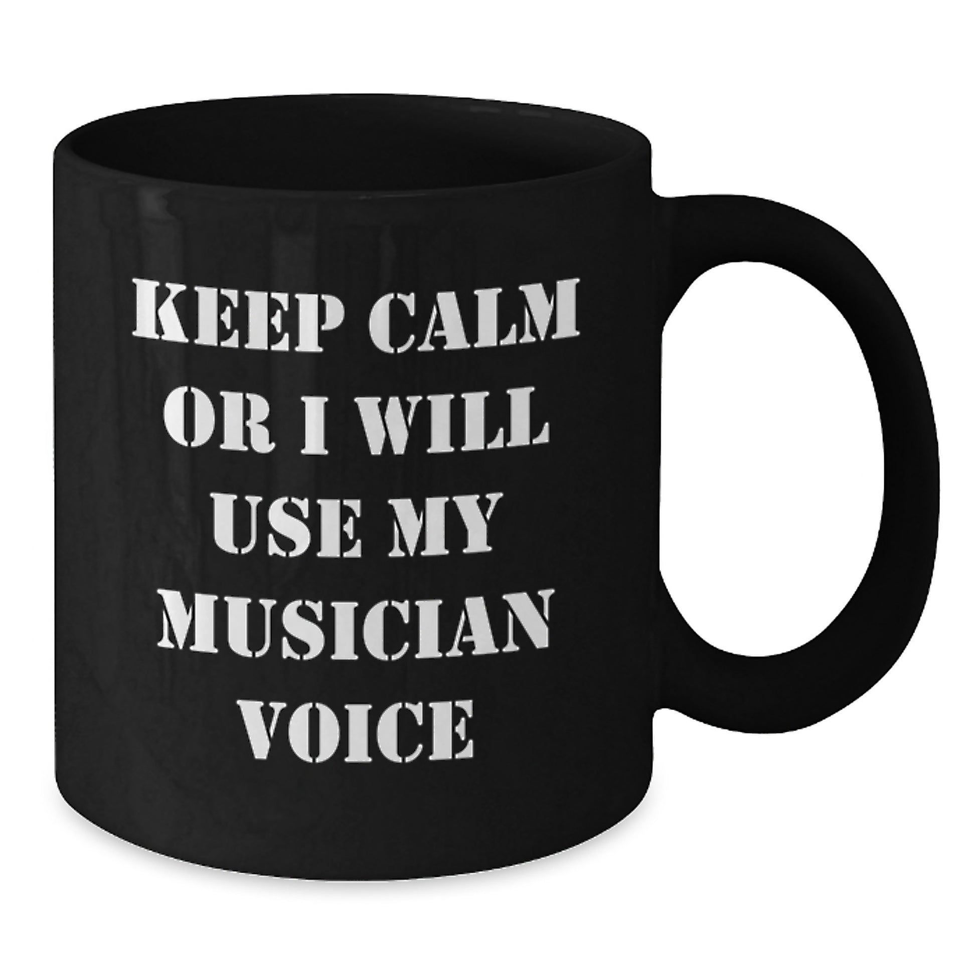 Funny Musician Gifts from Friends Unique Black Coffee Mug 'Keep Calm Or I Will Use My Musician Voice' for Musician - Additional