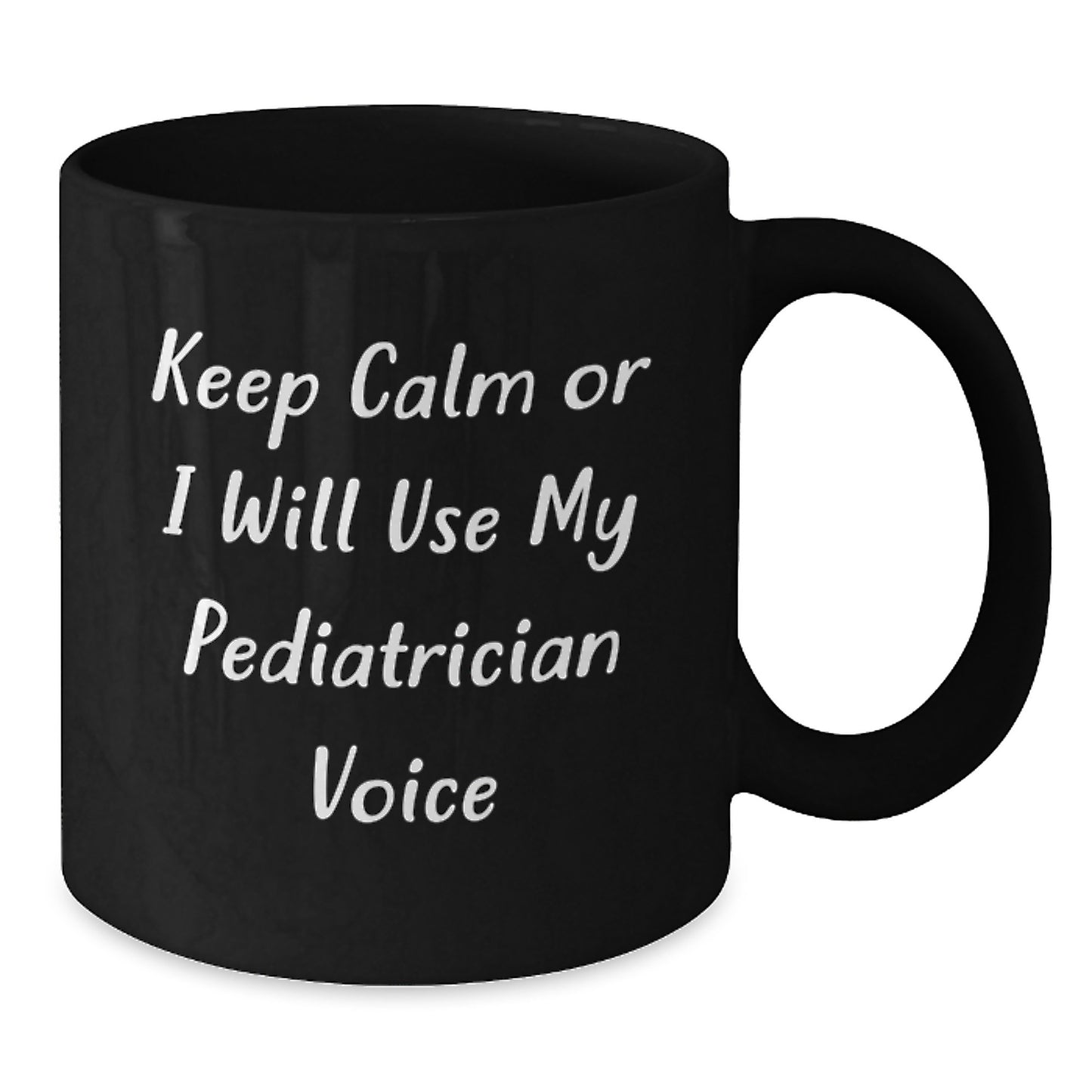 Birthday Gift Pediatrician Mug for Her – Keep Calm Or I Will Use Voice - Additional