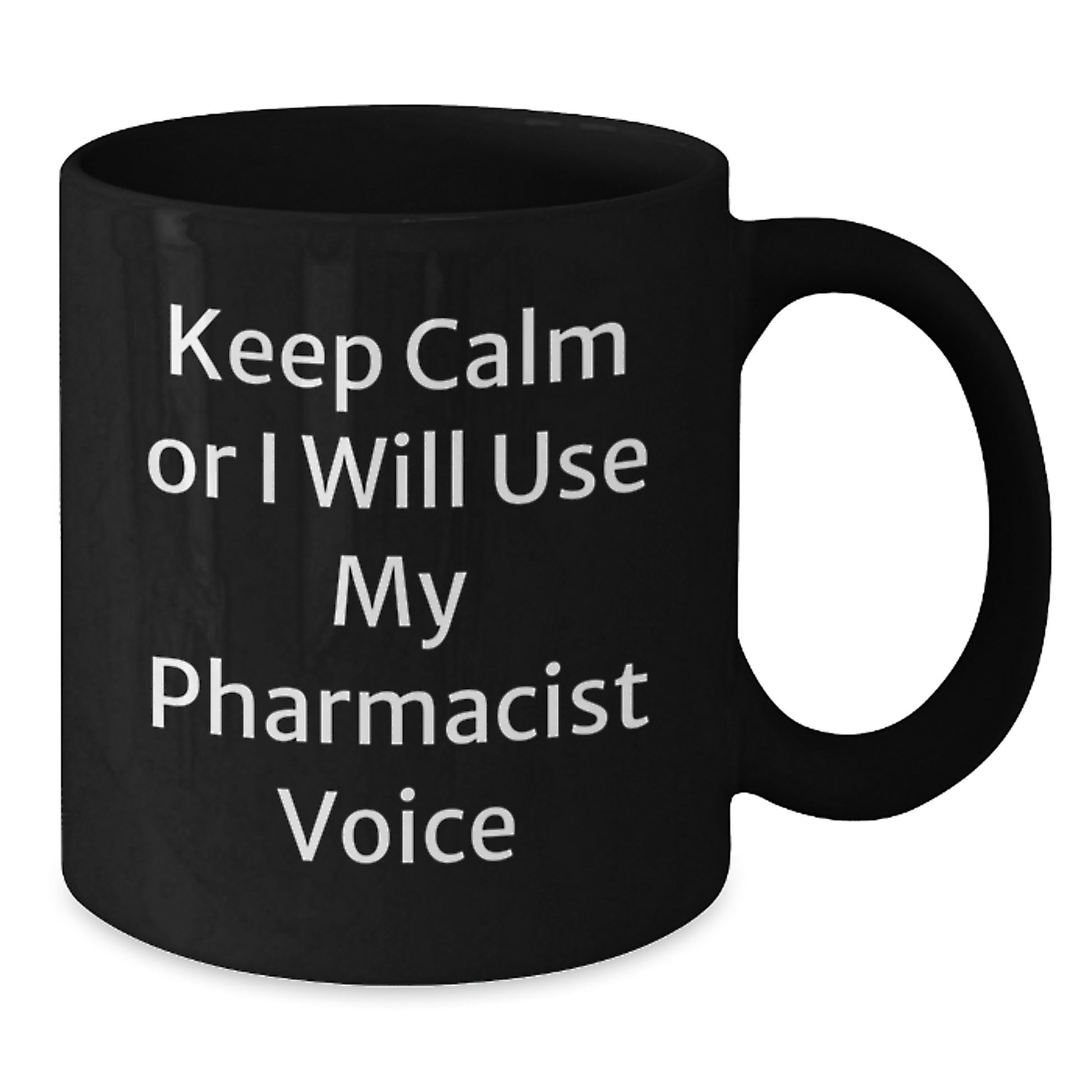Funny Pharmacist Gifts from Men for Dad Pharmacist Black Coffee Mug Keep Calm or I'll Use My Pharmacist Voice - Additional