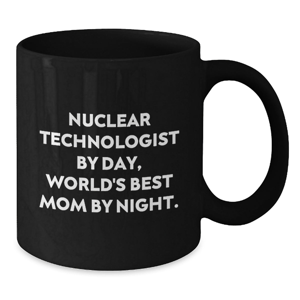 Funny Nuclear Technologist Gifts, Birthday Unique Mugs from Mom, World's Best Mom Nuclear Tech Mug, 11oz or 15oz Ceramic Black Coffee Mug - Additional