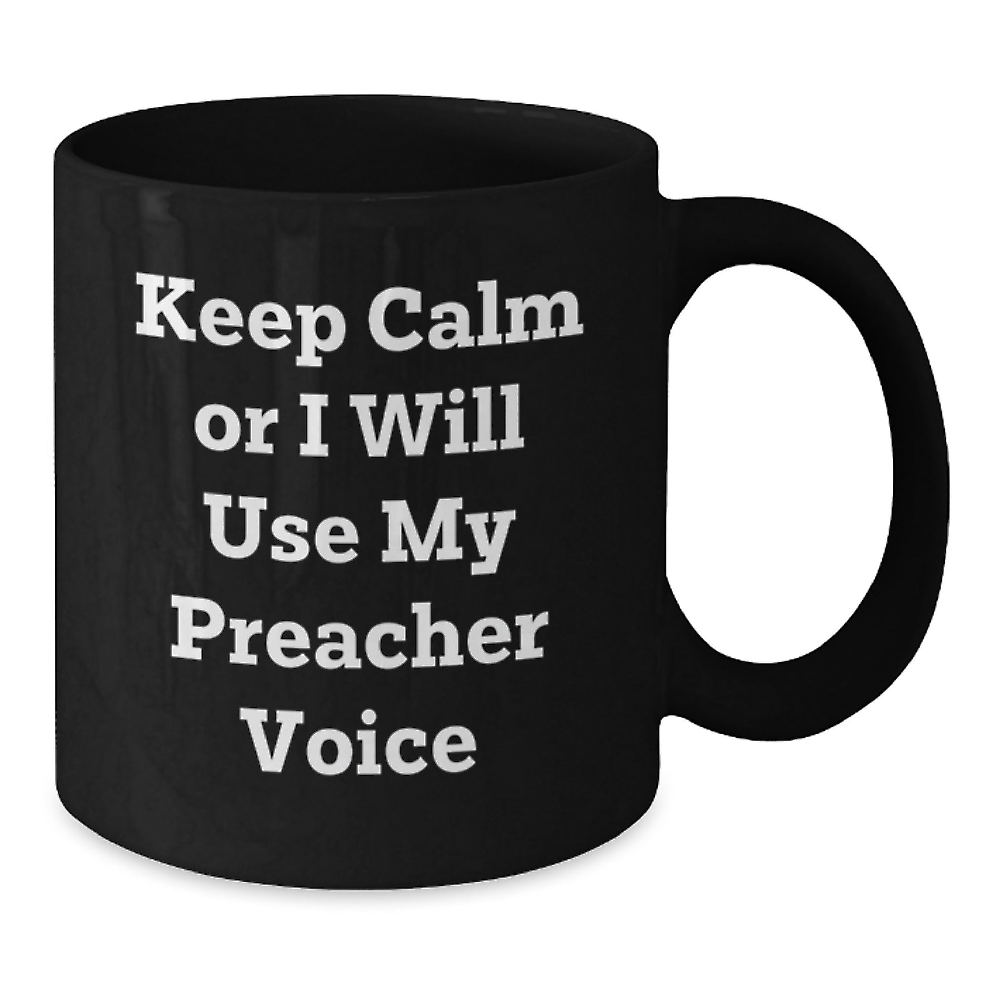 Funny Preacher Gifts for Men - Keep Calm Or I Will Use My Preacher Voice Black Coffee Mug - Unique Graduation Gifts from Family - Additional