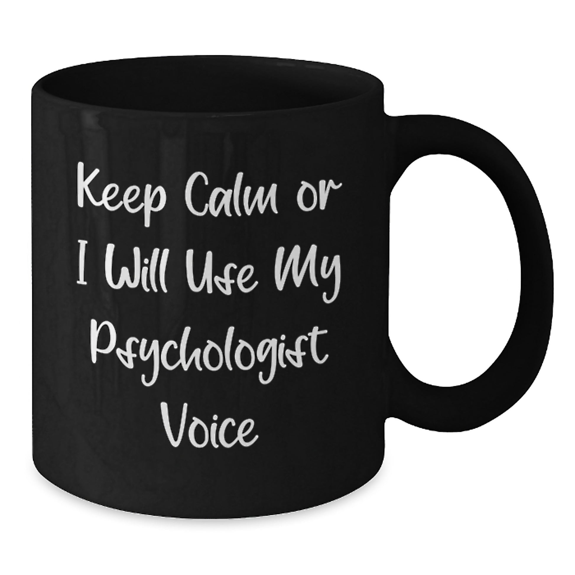 Funny Psychologist Gifts from Men to Father's Day Unique Psychologist Black Coffee Mug - Keep Calm Or I Will Use My Psychologist Voice - Additional