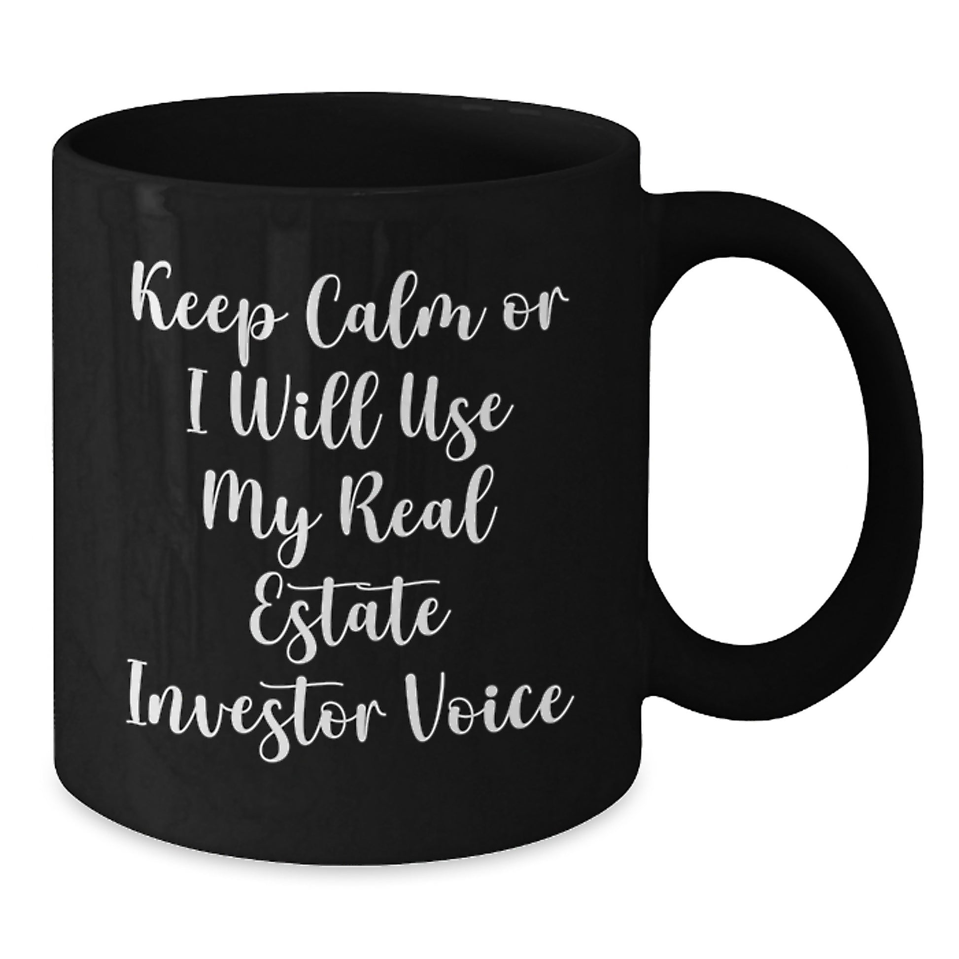 Real Estate Investor Funny Mugs, Gifts from Family for Father's Day Unique Gifts, Black Coffee Mug, Keep Calm Or I Will Use My Real Estate Investor Voice - Additional