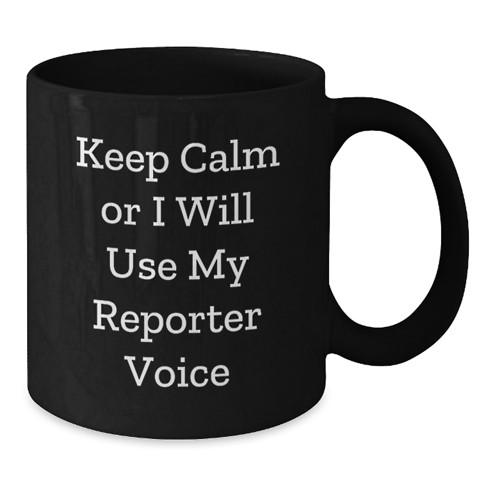 Funny Reporter Black Coffee Mug Gifts from Family, Unique Gifts for Dad on Father's Day, I Will Use My Reporter Voice - Additional