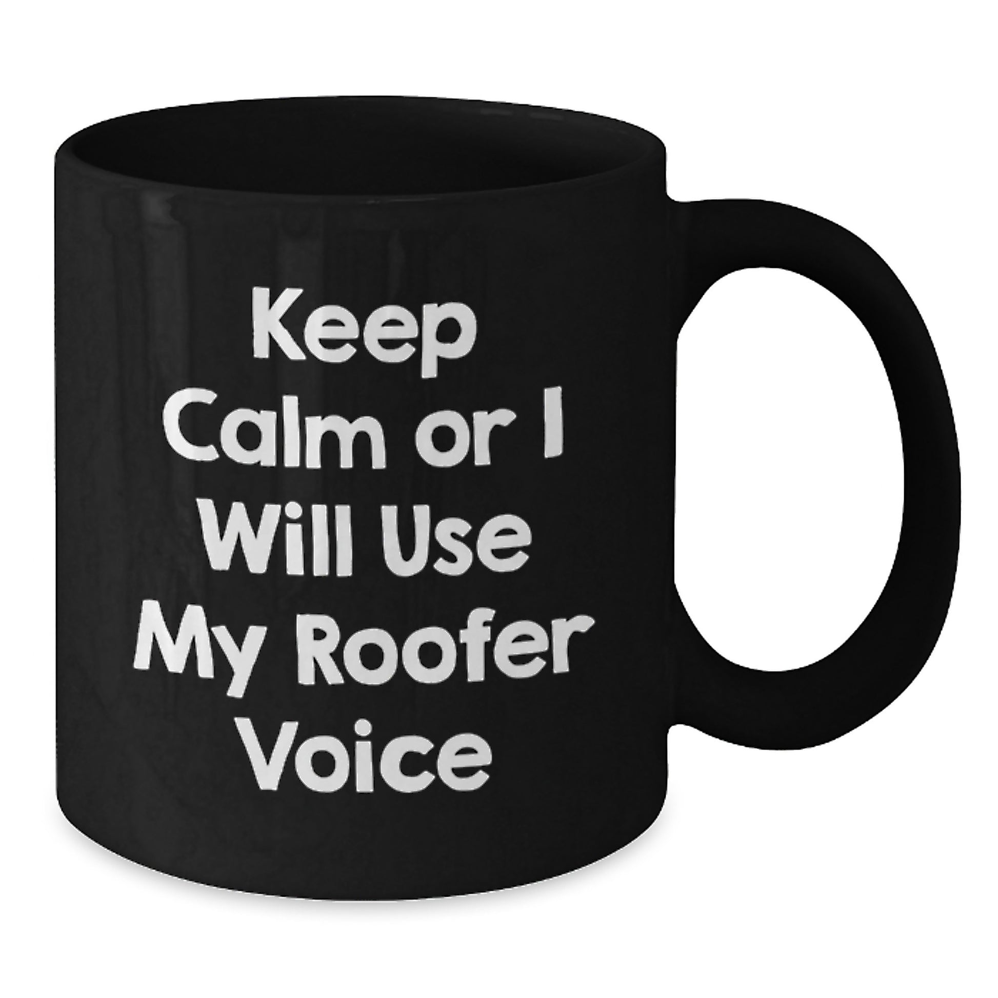 Funny Roofer Gifts for Men, Black Coffee Mug, Keep Calm or I'll Use My Roofer Voice - Gift from Friends, Family or Coworkers for Father's Day Unique - Additional