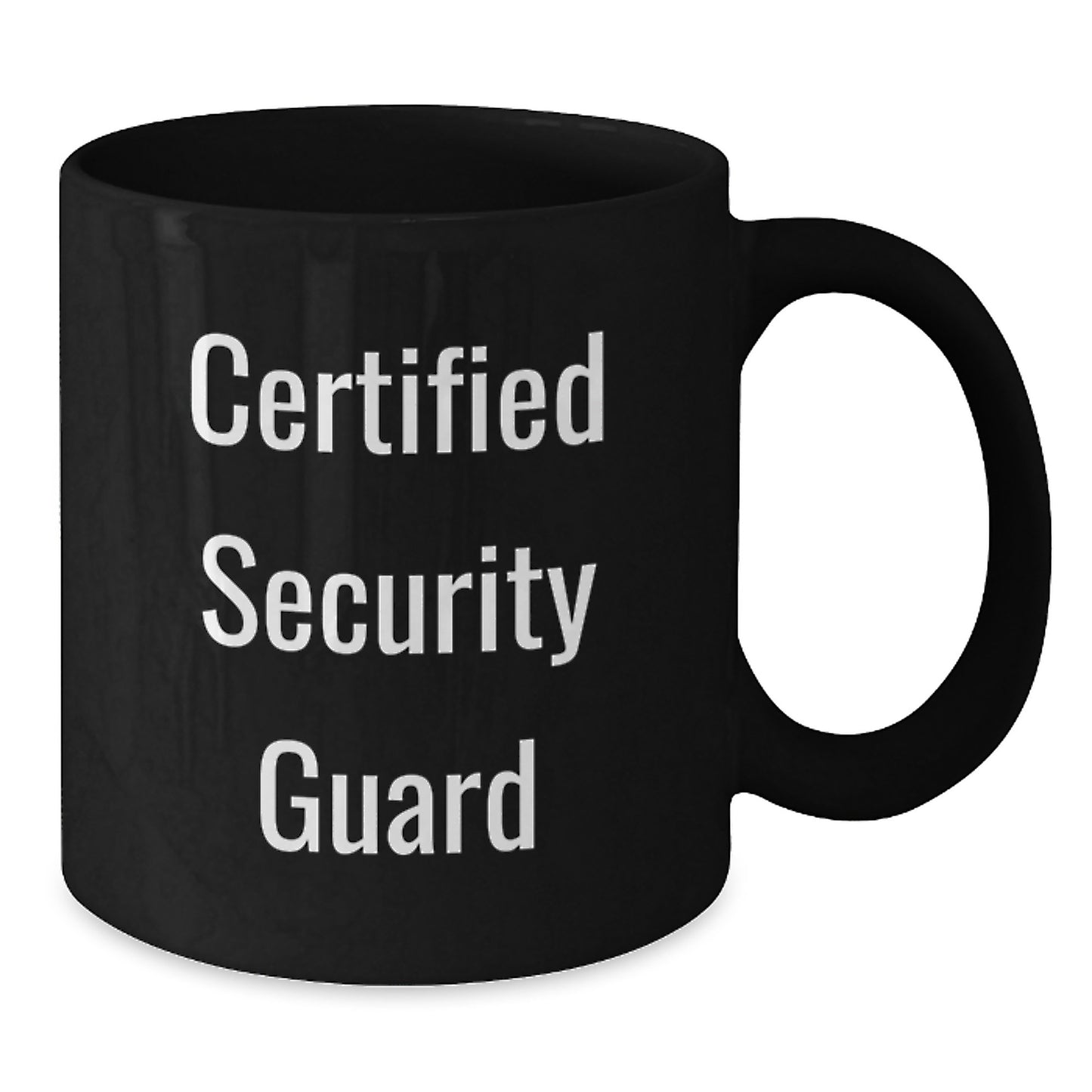 Certified Security Guard Funny Birthday Unique Gifts - Black Coffee Mug for Men, Funny Quotes, Security Guard Mugs, Unique Gifts from Friends, Coworkers, Family - Additional