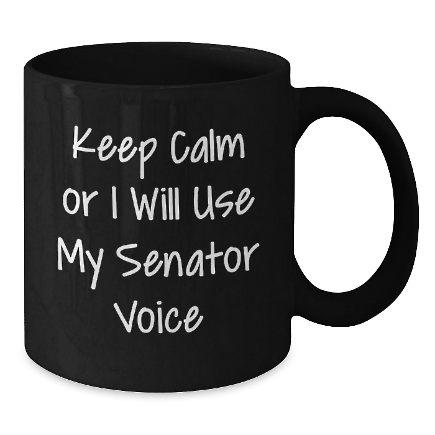Senator Keepsake Black Coffee Mug for Him Birthday Gift with Bold Quote - Additional