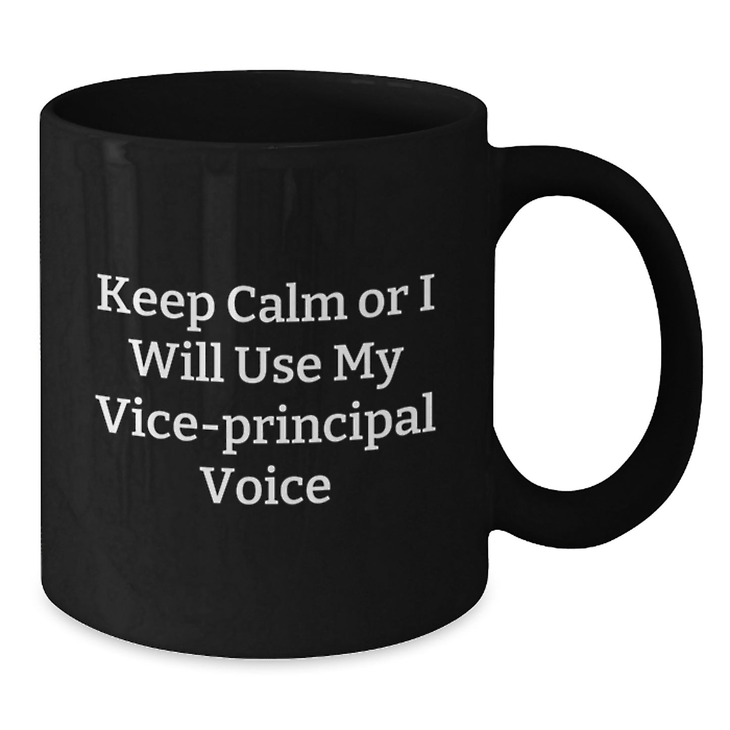 Funny Vice-principal Gifts for Vice-principal, Black Coffee Mug, Keep Calm Or I Will Use My Vice-principal Voice, Gifts from Friends, Gifts for Vice-principal - Additional