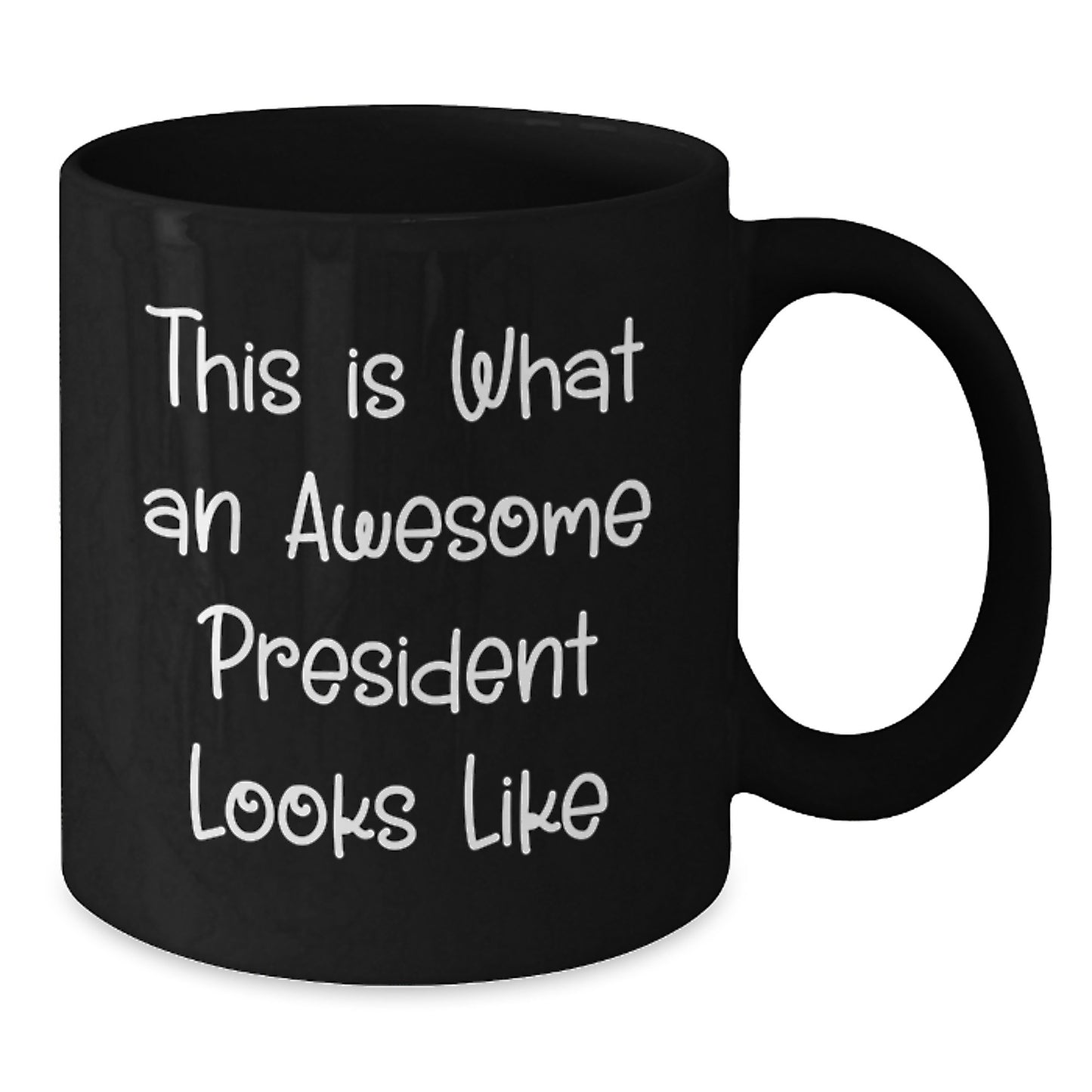 Gifts for President, Funny President Quotes, Black Coffee Mug, Birthday Unique Gifts from Men to President - Additional