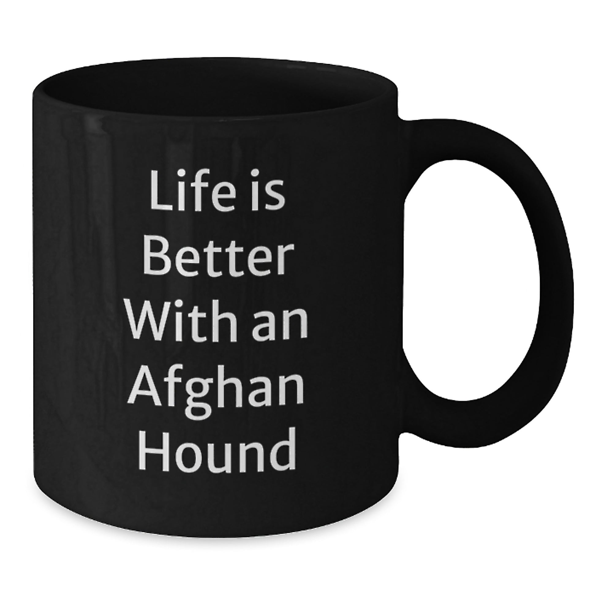 Funny Afghan Hound Dog Lover Gifts from Men to Friends on Valentine's - Life Is Better With An Afghan Hound Black Coffee Mug - Afghan Hound Dog Enthusiast Black Coffee Mug - Additional