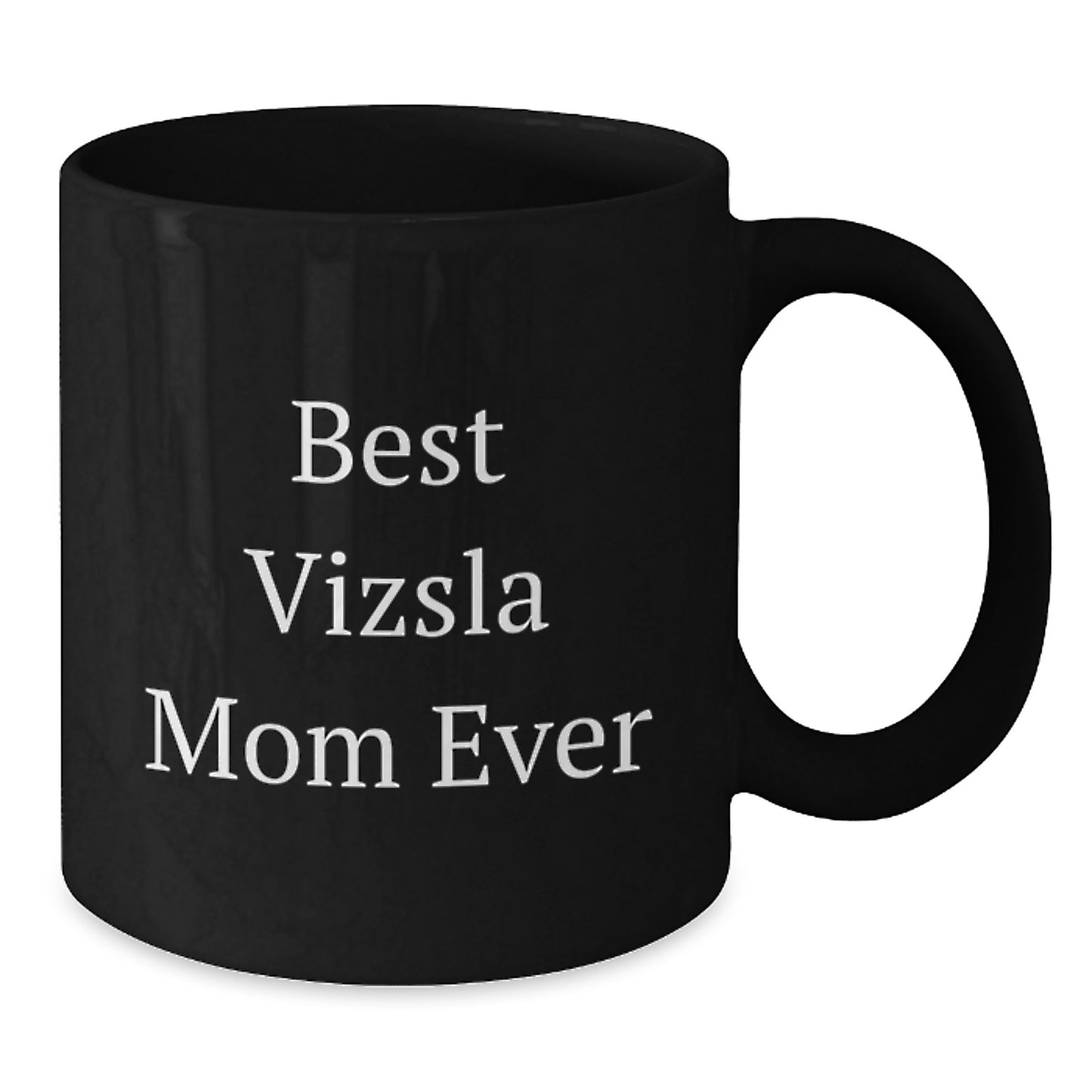 Vizsla Dog Mom Gifts for Her - Funny Black Coffee Mug for Birthday Unique Gifts from Mom to Vizsla Dog Lover - Best Vizsla Mom Ever - Additional