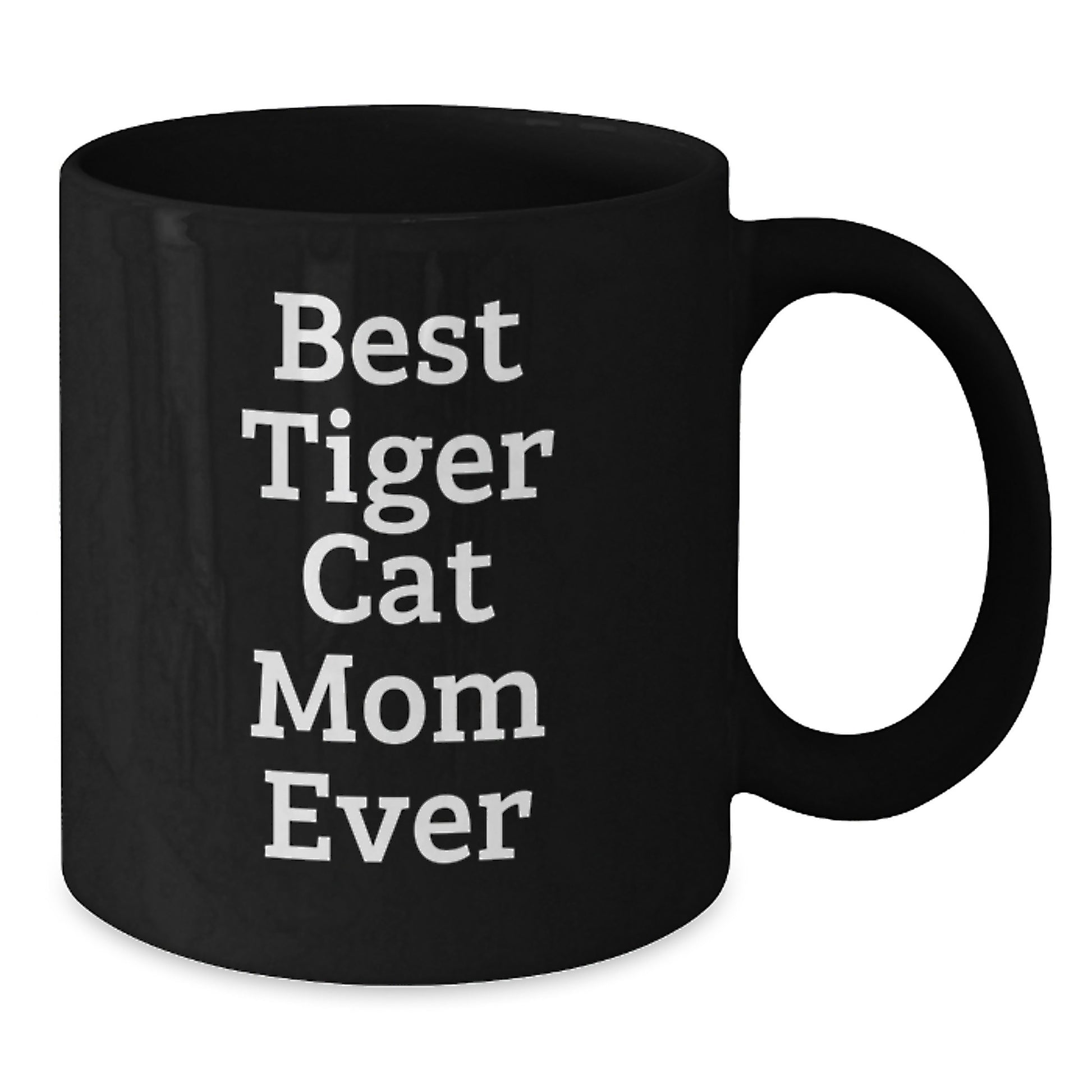 Funny Tiger Cat Gifts from Mom, Best Tiger Cat Mom Ever Quote, Unique Birthday Coffee Mug for Tiger Cat Lovers, Gifts for Tiger Cat Friends and Family - 11oz/15oz Black Ceramic Mug - Additional