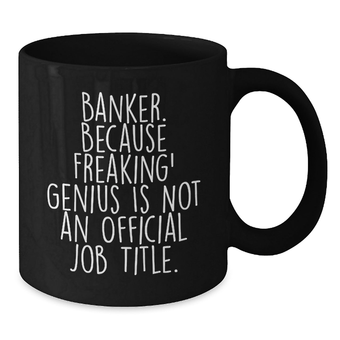 Funny Banker Gift for Men, Inspirational Black Coffee Mug, Gifts from Friends to Banker on Graduation Day - Additional