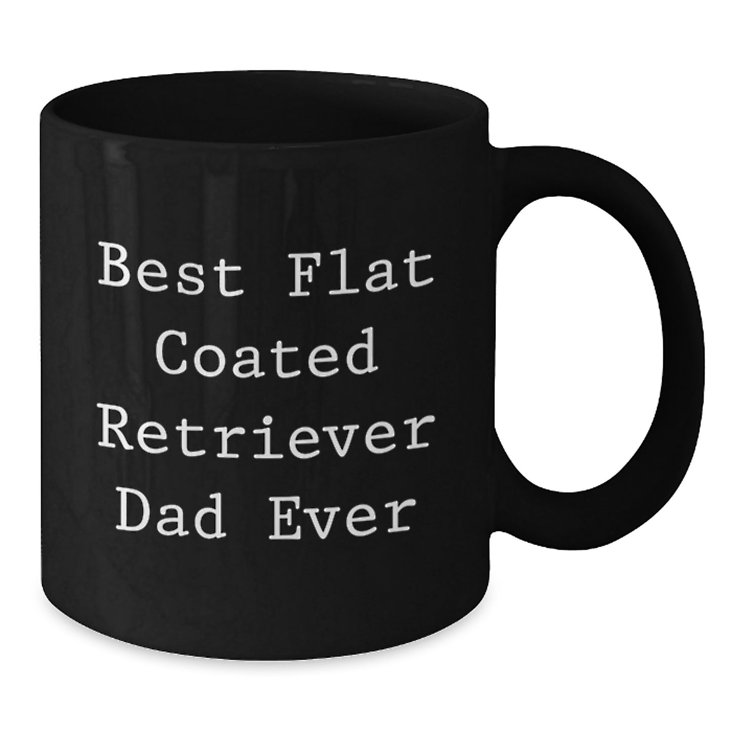 Flat Coated Retriever Dog Lover Funny Dad Quote Black Coffee Mug Gifts from Men to Flat Coated Retriever Dog Dad on Valentine's - Additional
