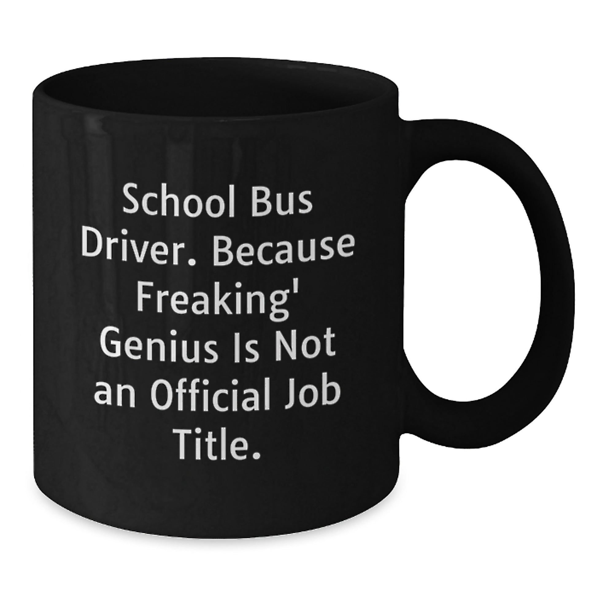 Funny School Bus Driver Gifts for Him, School Bus Driver Black Coffee Mug with 'School Bus Driver. Because Freaking' genius Is Not An Official Job Title.' Quote, Graduation Unique Gifts from Friends - Additional