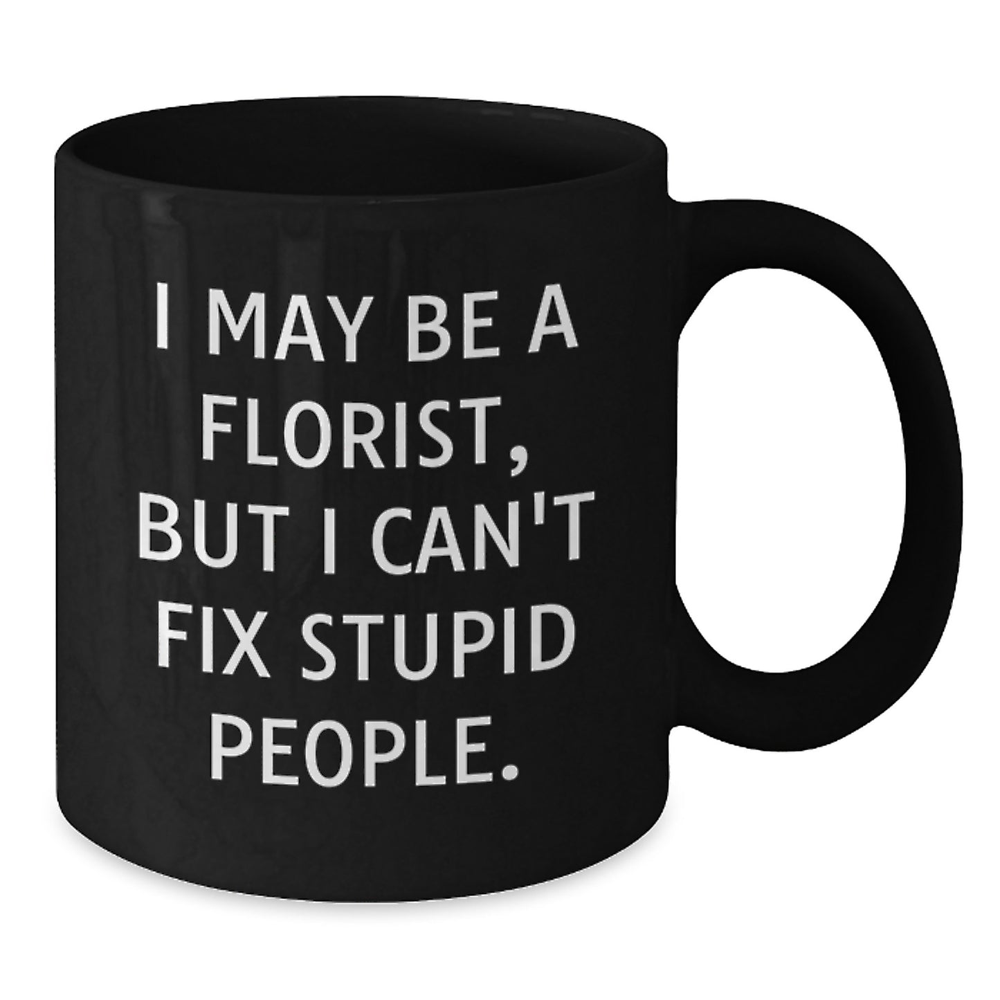 Funny Florist Coffee Mugs Gifts from Men to Women Florists on Mother's Day Unique Mug - Additional