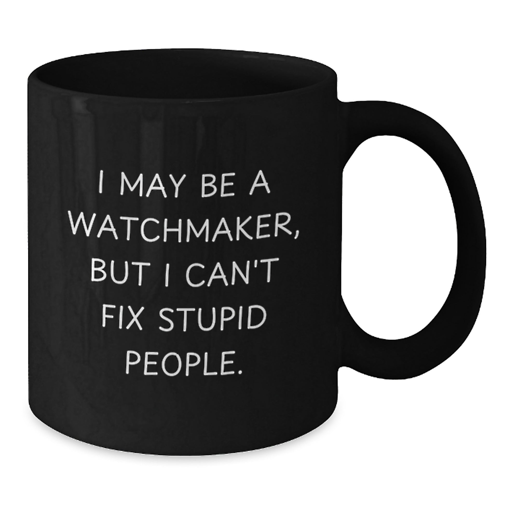 Funny Watchmaker Gifts from Men to Mother's Day Unique Gifts for Watchmaker Black Coffee Mug - Additional