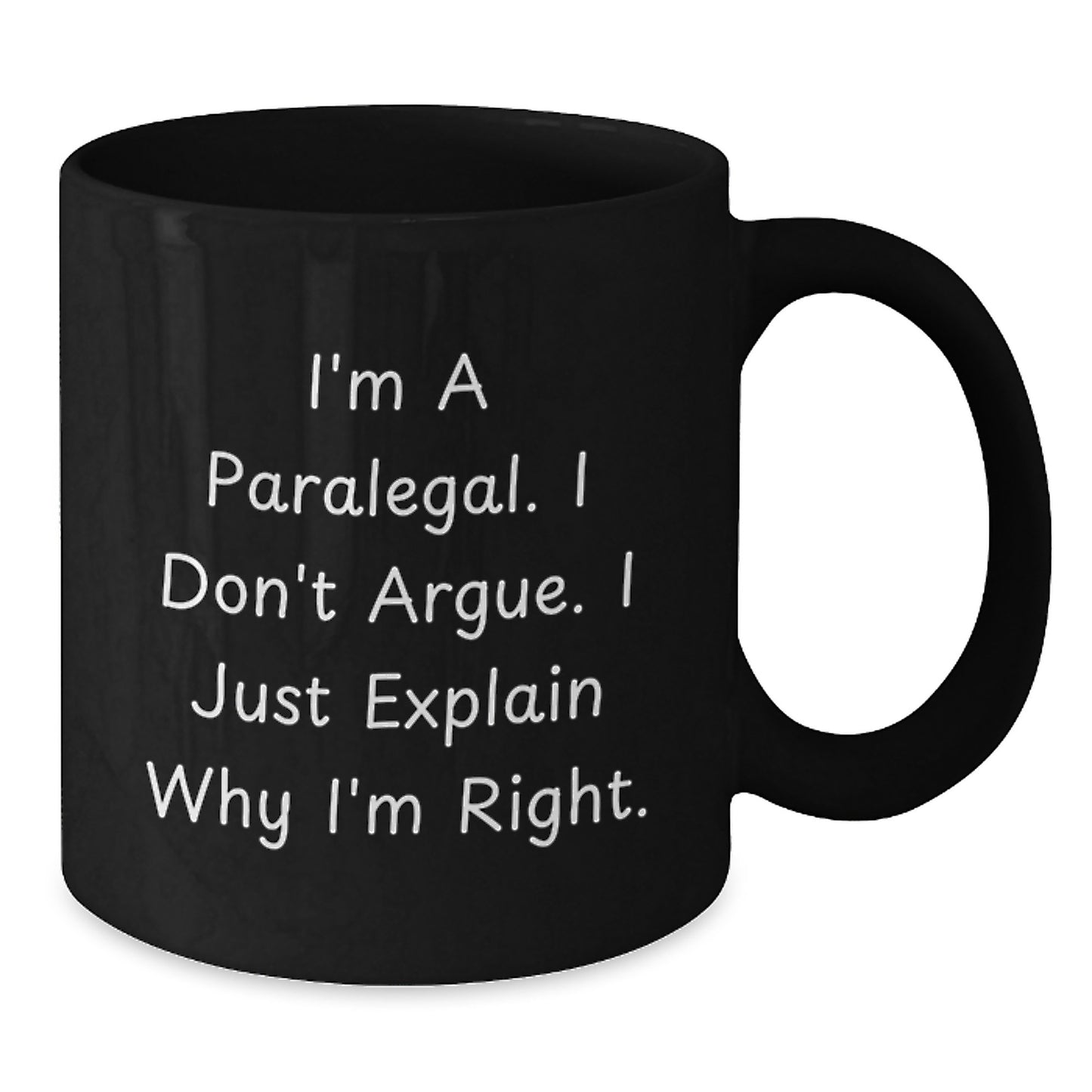 Birthday Gift for Her Paralegal Mug – I Don't Argue, I Explain Why I'm - Additional