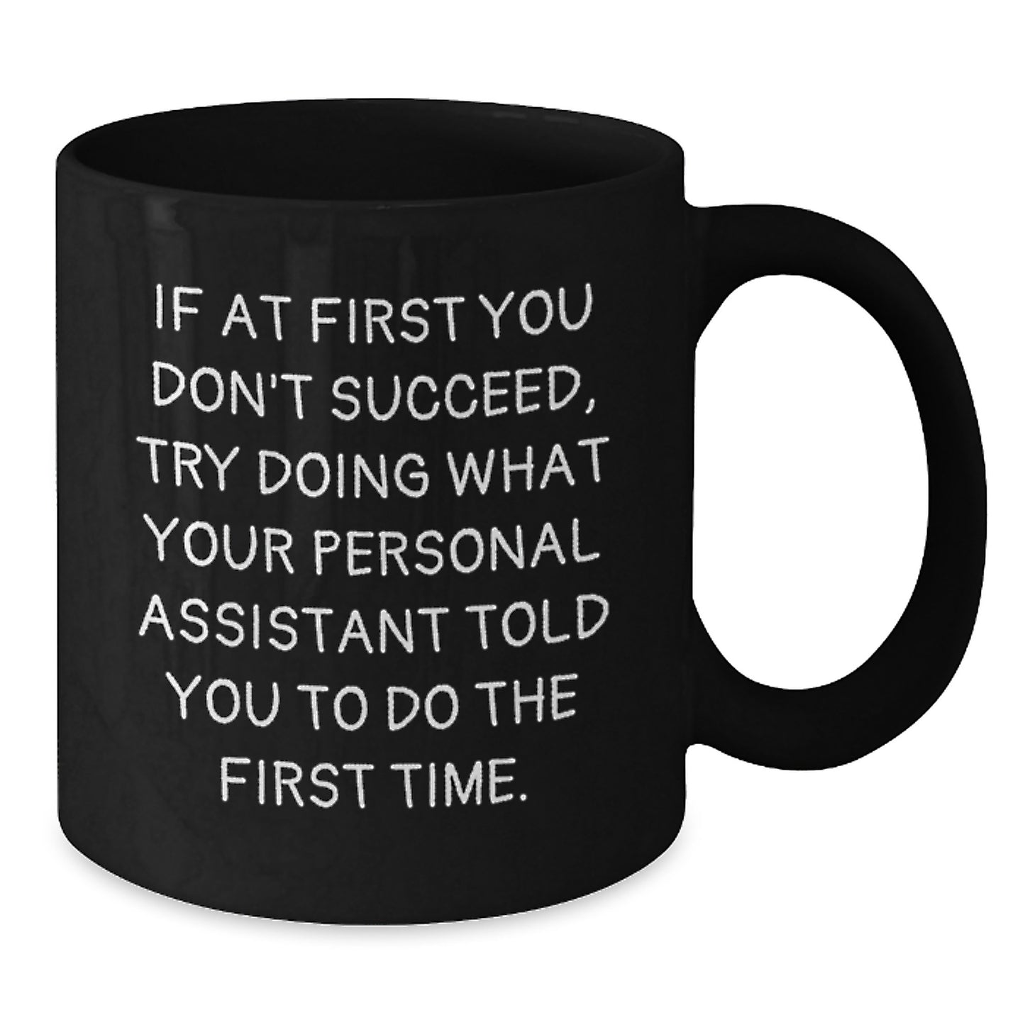 Funny Personal Assistant Gifts from Friends to Men Personal Assistant Graduation Unique Mugs with If At First You Don't Succeed Quote - Additional