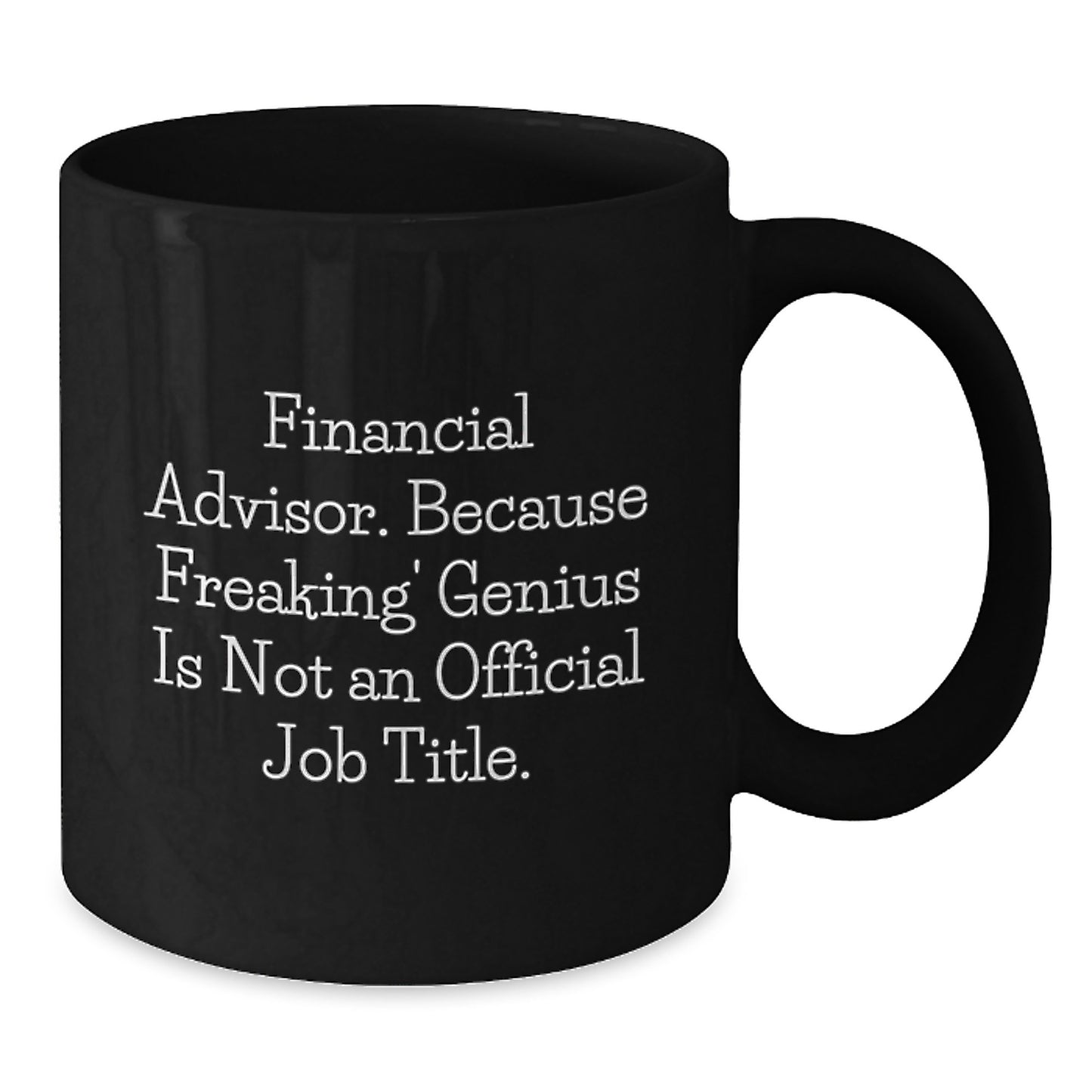 Funny Financial Advisor Gifts for Men from Friends with Black Coffee Mug - Graduation Unique Gifts for Financial Advisor - Additional