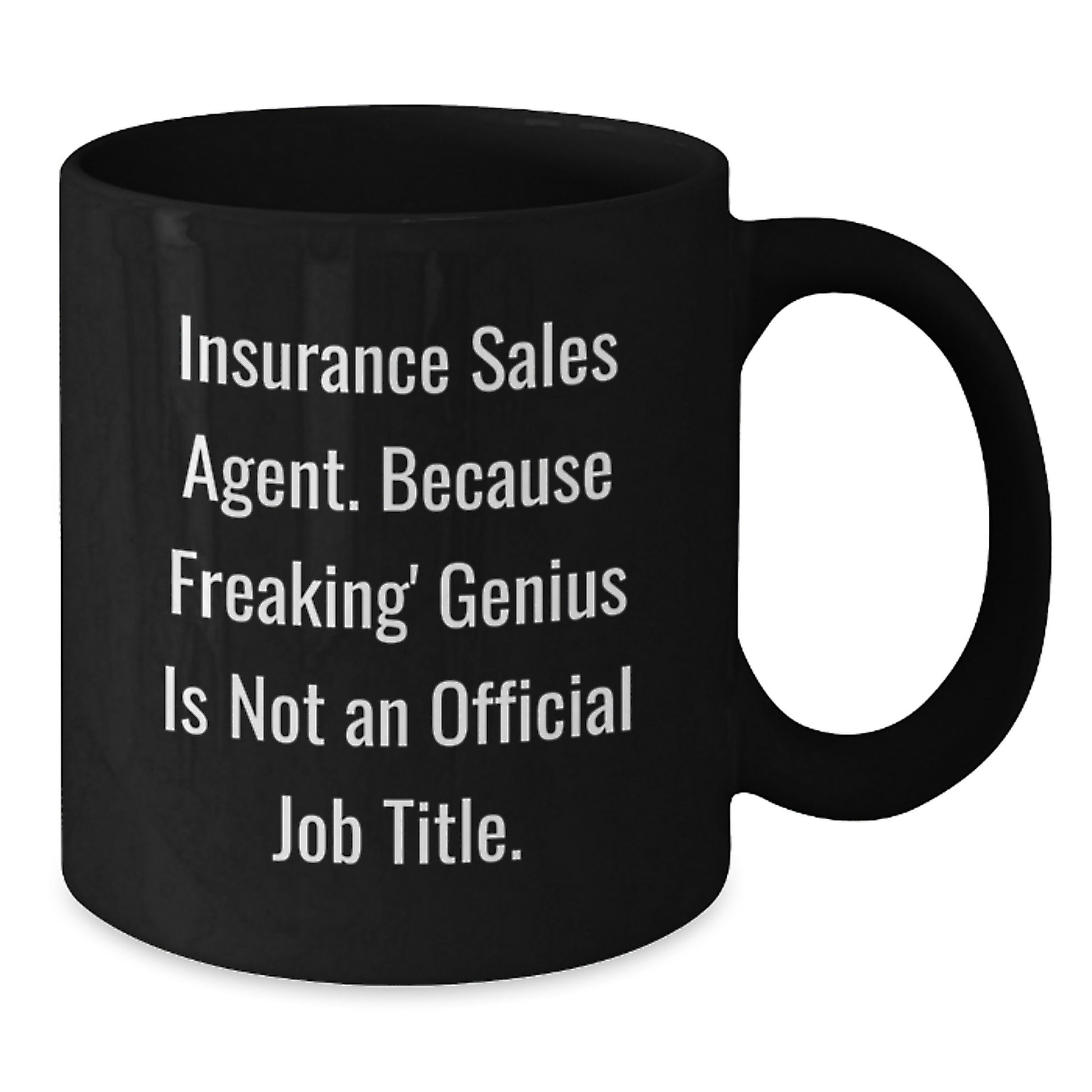 Funny Insurance Sales Agent Gifts, Because Freaking' genius Is Not An Official Job Title. Black Coffee Mug for Graduation - Additional
