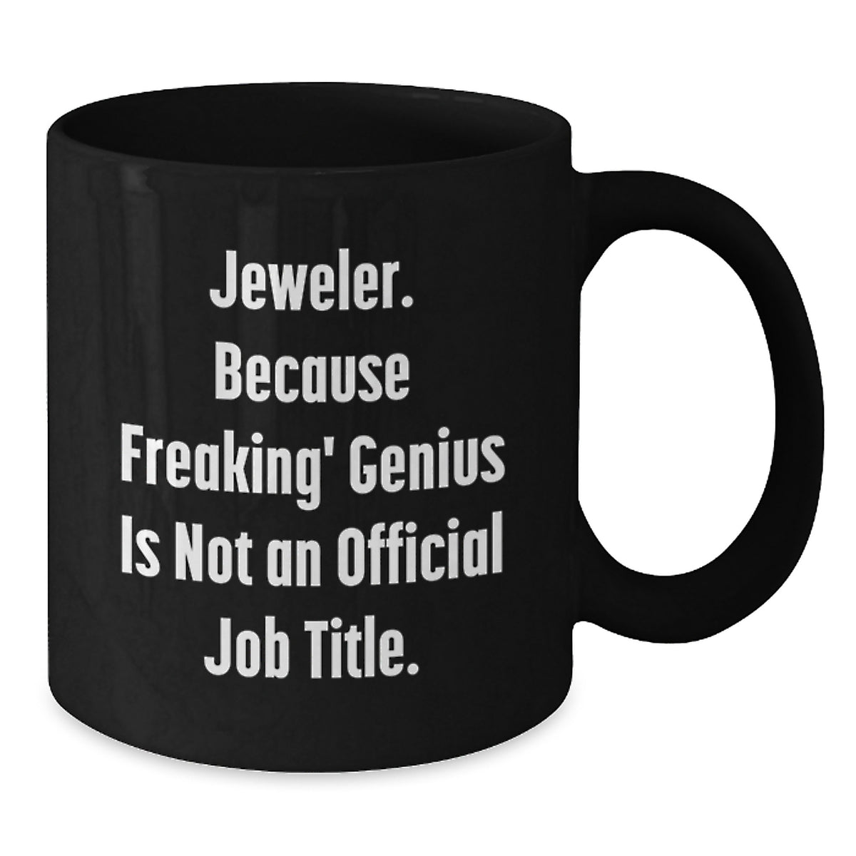 Jeweler Gift for Him - A Witty Keepsake Mug for the Brilliant Man - Additional