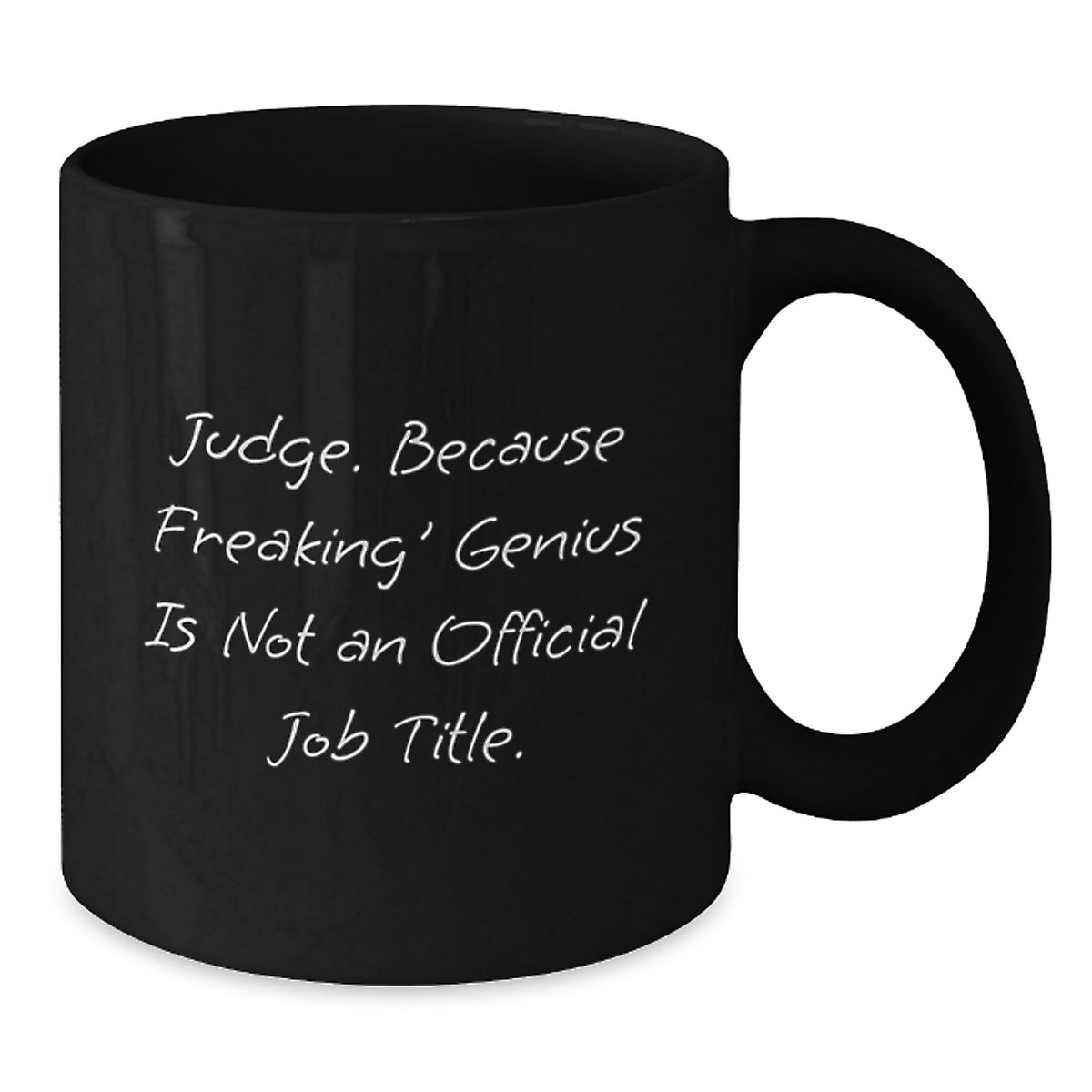Judge Gift for Him - A Witty Keepsake Mug for the Freaking' Genius - Additional