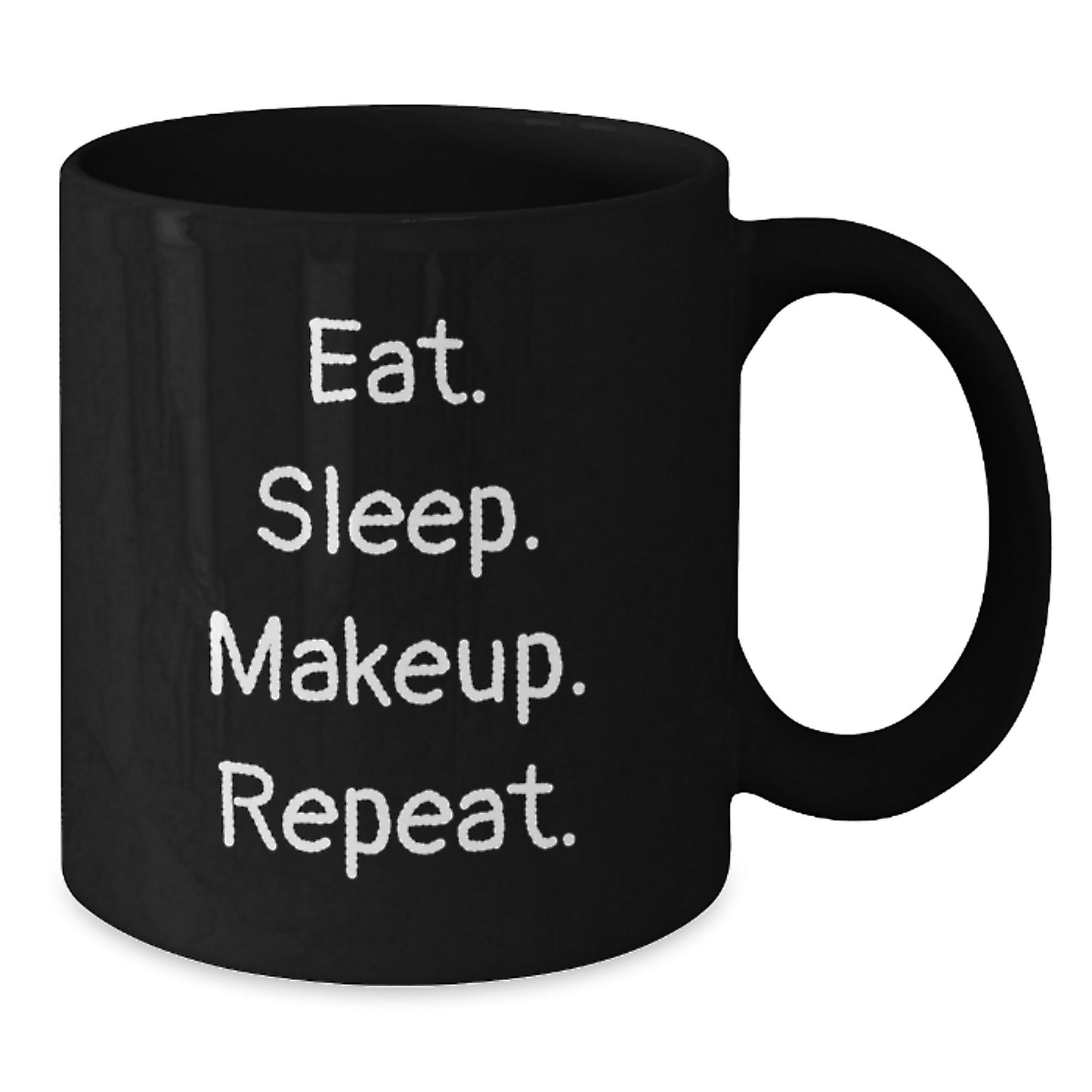Funny Makeup Lover Gifts from Women to Women, Black Coffee Mug for Makeup Enthusiasts, Eat Sleep Makeup Repeat Quote Valentine's Unique - Additional