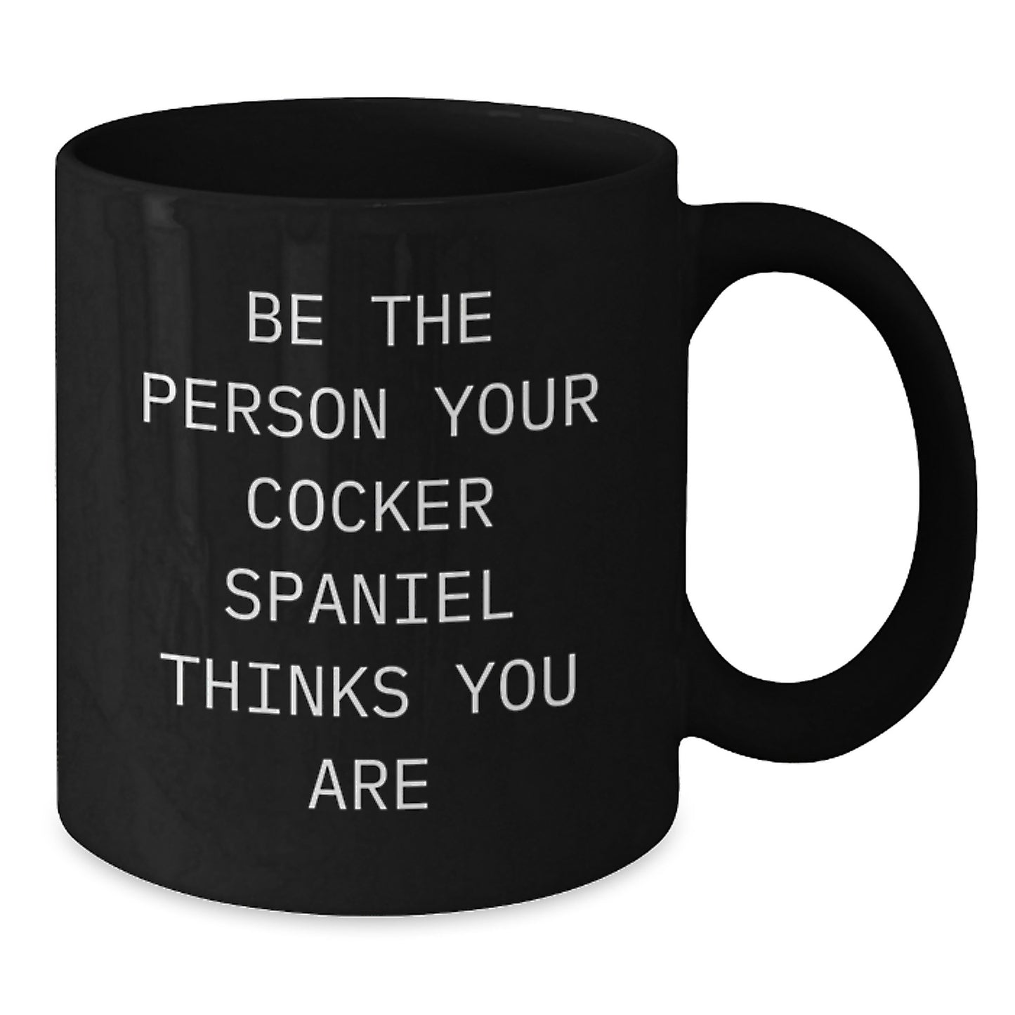 Cocker Spaniel Dog Lover Funny Quote Black Coffee Mugs Gifts from Men to Women on Valentine's - Additional