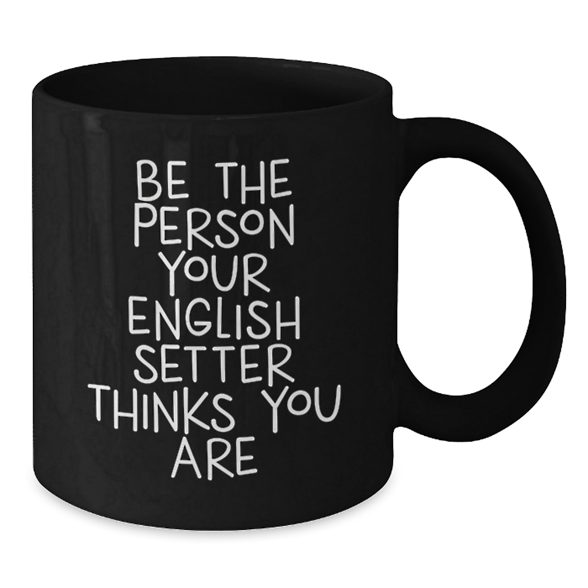 English Setter Dog Lover Gifts from Family, Friends, or Romantic Partners - Funny Quote Black Coffee Mug for English Setter Enthusiasts on Valentine's - Additional