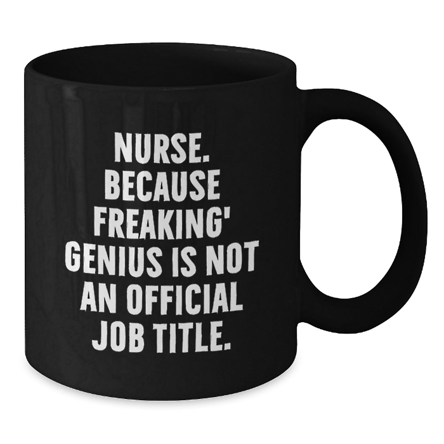Funny Nurse Gifts from Men for Nurse, Nurse Black Coffee Mug, Because Freaking' genius Is Not An Official Job Title, Unique Graduation Gifts for Nurses - Additional