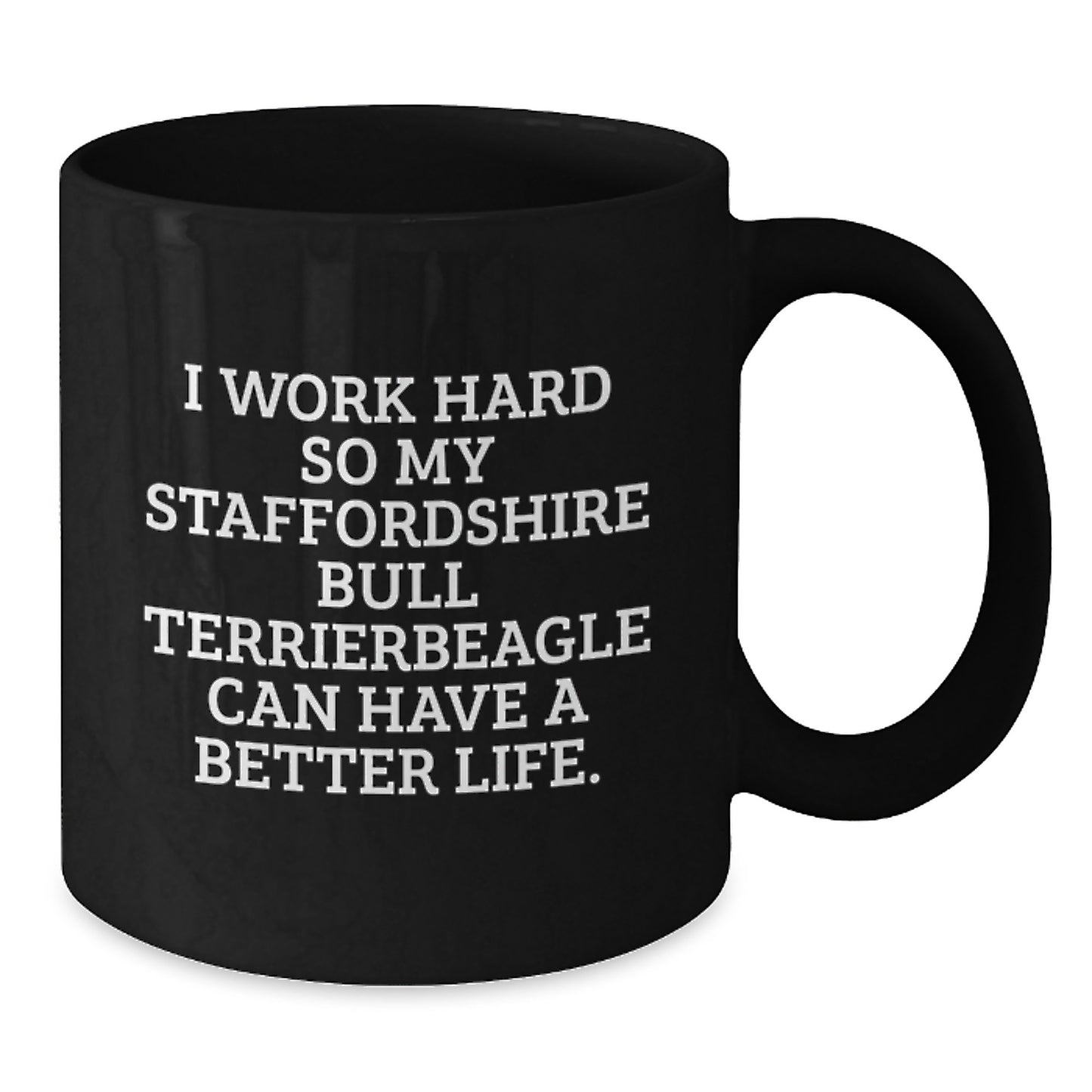 Funny Staffordshire Bull Terrier Dog Gifts for Him - 'I Work Hard So My Staffordshire Bull Terrier' Black Coffee Mug for Birthday Unique Gifts from Men - Additional