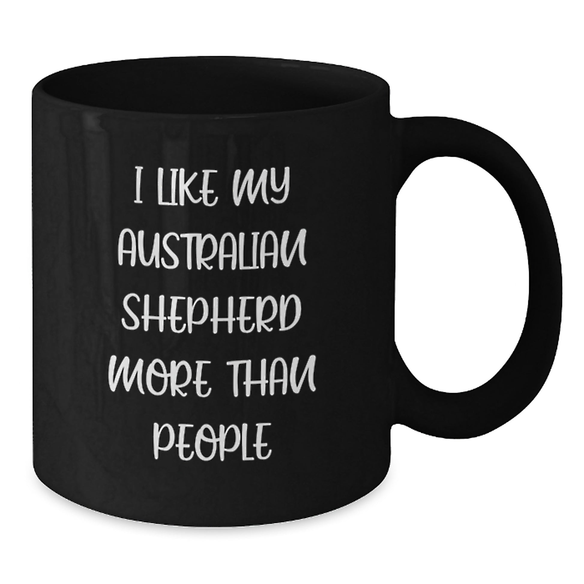 Funny Australian Shepherd Dog Gifts for Him, Australian Shepherd Dog Lover Black Coffee Mug I Like My Australian Shepherd More Than People Birthday Unique Mugs from Family - Additional