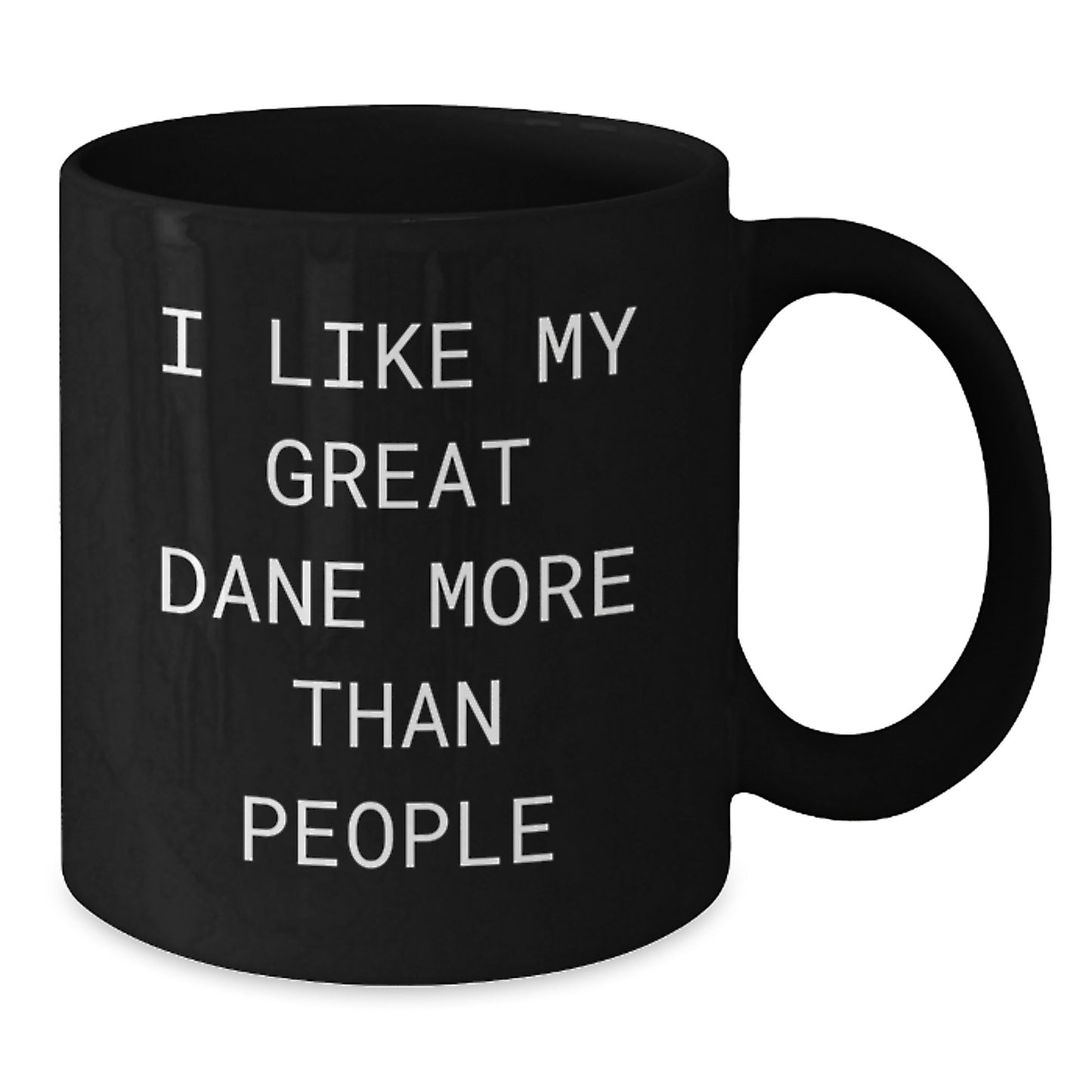 Funny Great Dane Dog Lover Gifts from Men to Great Dane Dog Owners on Valentine's - Great Dane Dog Black Coffee Mug, I Like My Great Dane More Than People Quote - Additional