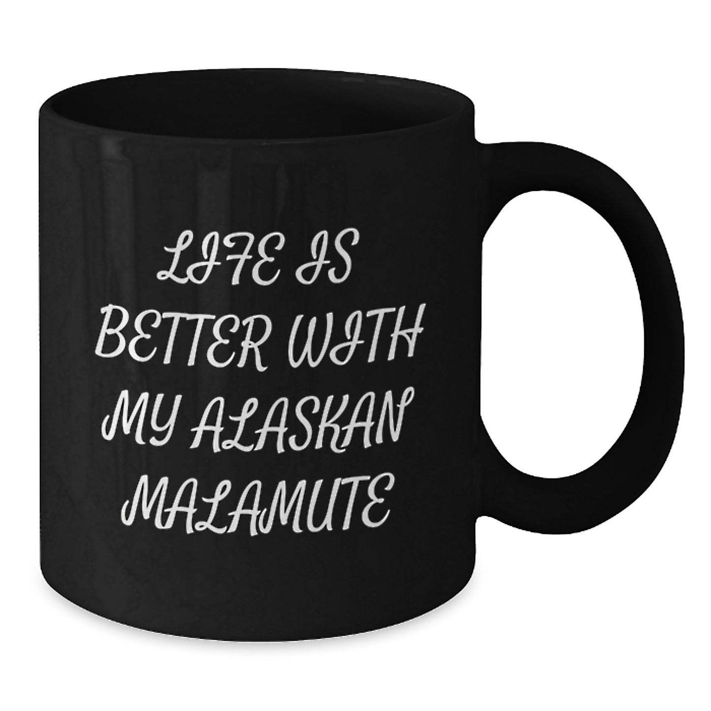 Alaskan Malamute Dog Lover's Funny Quote Gifts from Men to Friends, Black Coffee Mugs for Valentine's, Life Is Better With My Alaskan Malamute Friends - Additional
