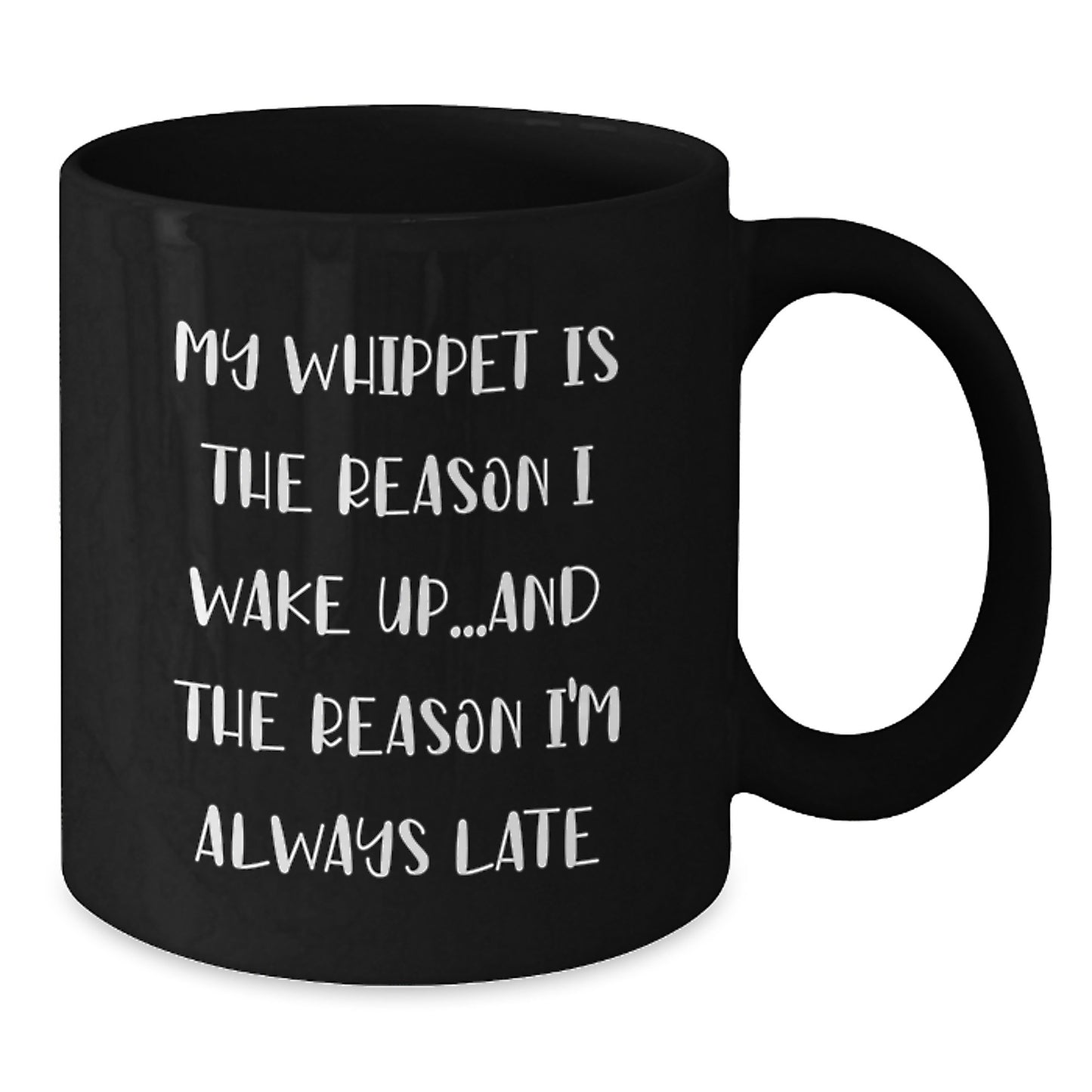 Funny Whippet Dog Gifts for Men Women Friends Birthday, Black Coffee Mug - My Whippet Is The Reason I Wake Up Late, Gifts from Family to Friends - Additional