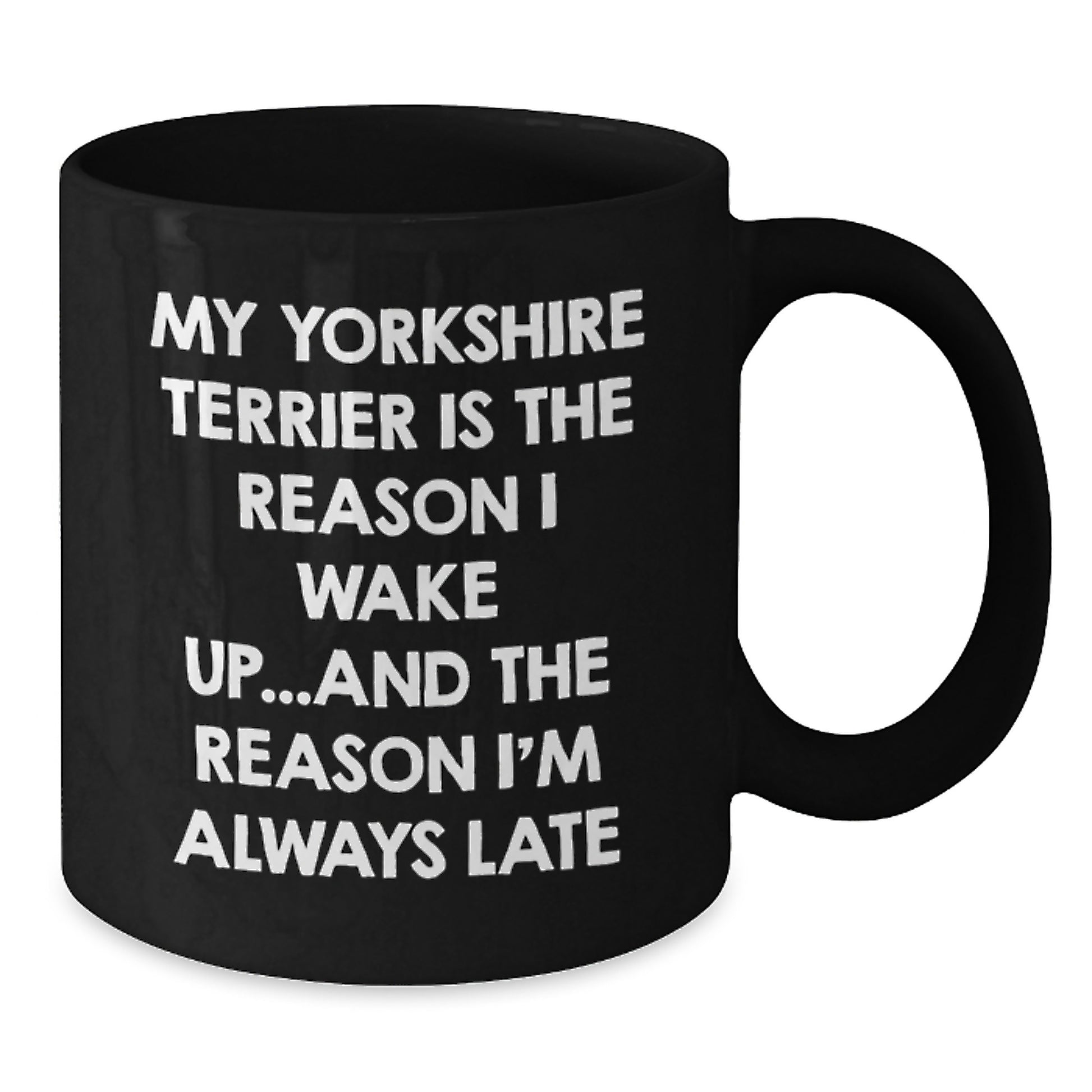 Funny Yorkshire Terrier Dog Birthday Unique Gifts from Men to Women Friends Family - My Yorkshire Terrier Mug, Yorkshire Terrier Coffee Mug, Yorkshire Terrier Black Coffee Mug - Additional