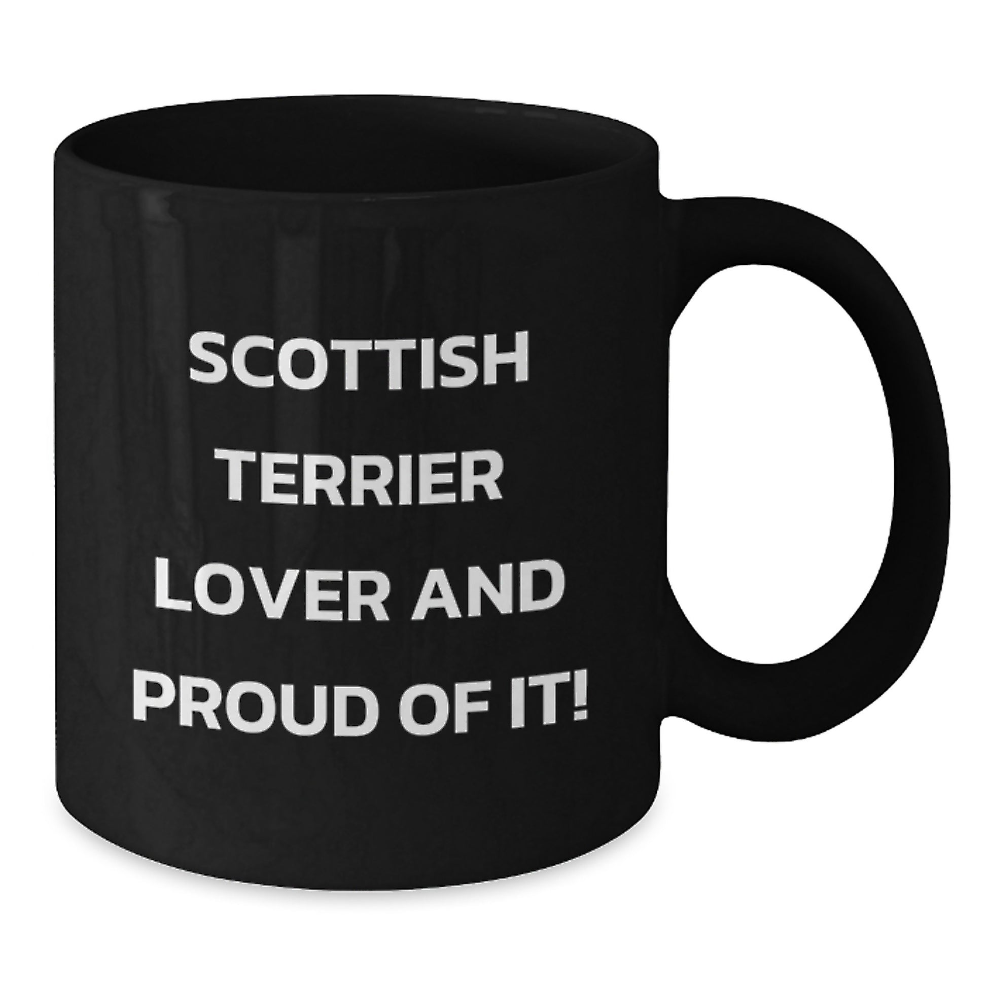 Funny Scottish Terrier Lover And Proud Of It! Gifts from Men to Scottish Terrier Dog Owners on Valentine's Unique Black Coffee Mugs - Additional