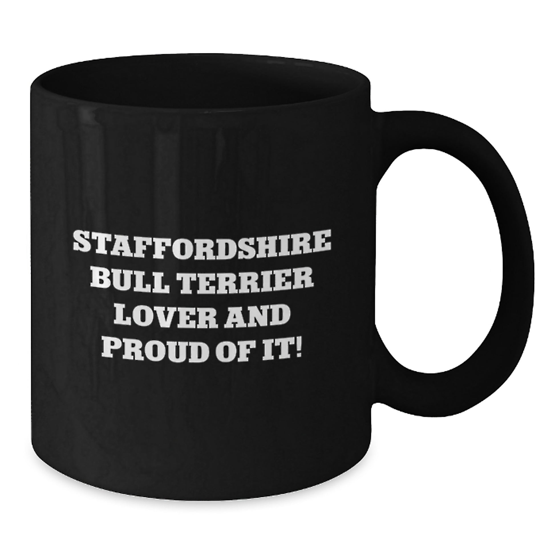 Staffordshire Bull Terrier Dog Lover Gifts, Funny Quote Mugs for Men Women Friends Family - Valentine's Unique Gifts from Men to Women - Additional
