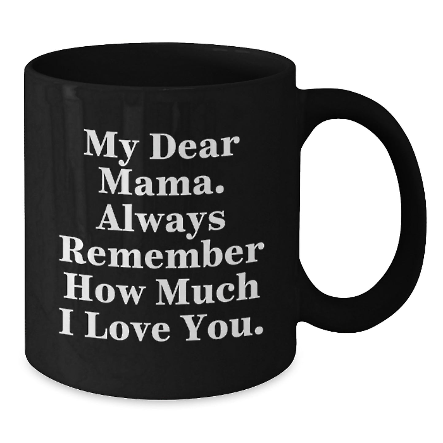 Mama Keepsake Black Coffee Mug for Her Birthday Gift with Love Quote - Additional