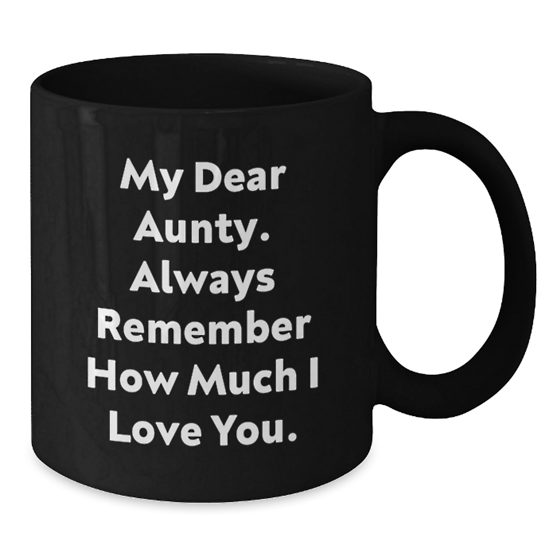 Gifts from Family to Aunty, Funny Black Coffee Mugs for Graduation, Always Remember How Much I Love You. - Additional