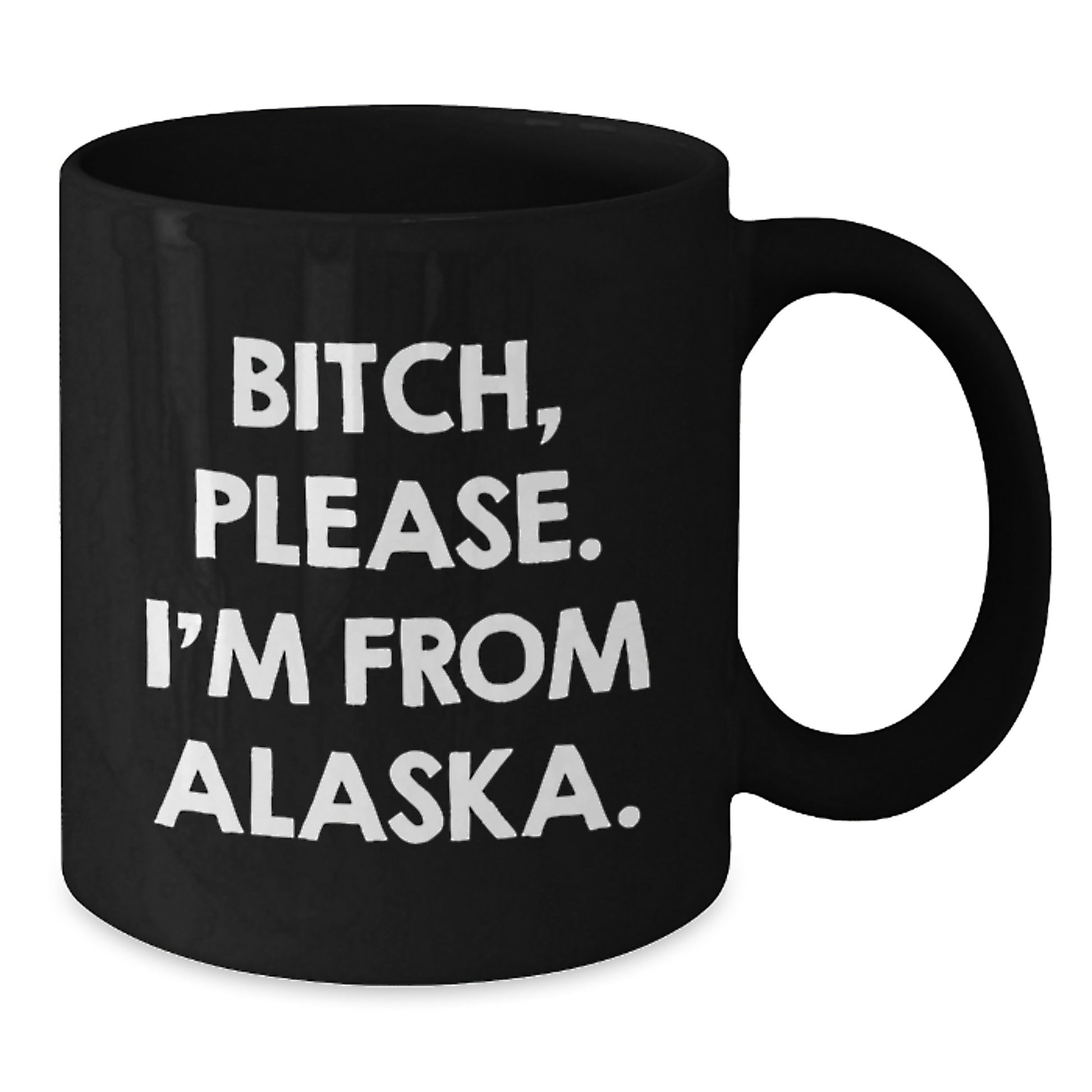 Alaska Black Coffee Mugs Funny Quote 'B-tch, Please. I'm From Alaska.' Valentine's Gifts for Men and Women from Friends and Family - Additional