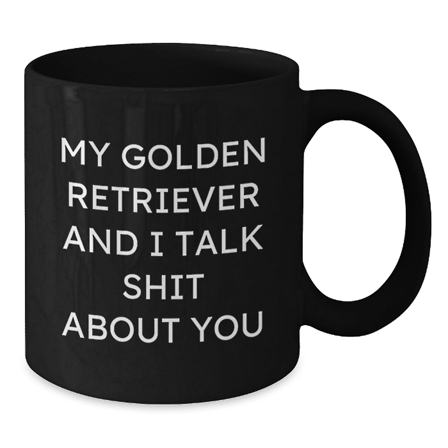 Funny Golden Retriever Dog Lover Gifts for Men from Friends - My Golden Retriever And I Talk Shit About You Black Coffee Mug, Golden Retriever Dog Gifts for Graduation - Additional
