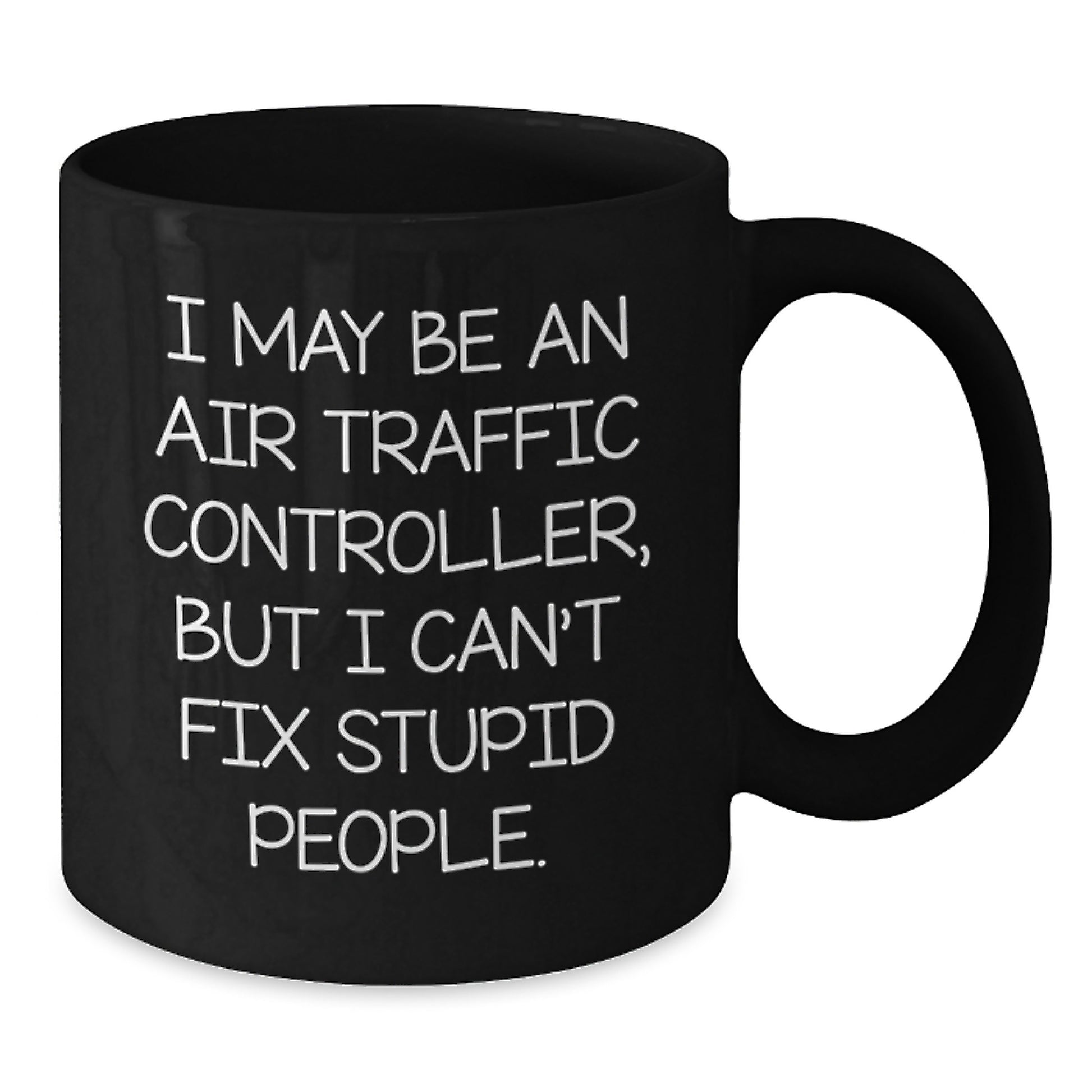 Sassy Air Traffic Controller Mug Novelty Birthday Gift for Friends - Additional