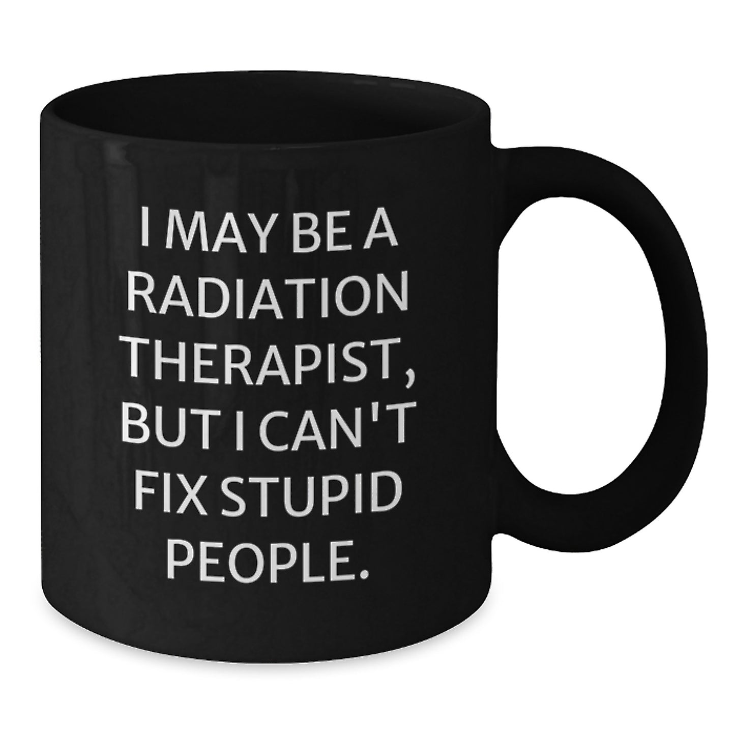 Radiation Therapist Black Coffee Mug for a Best Friend Birthday Gift - Additional
