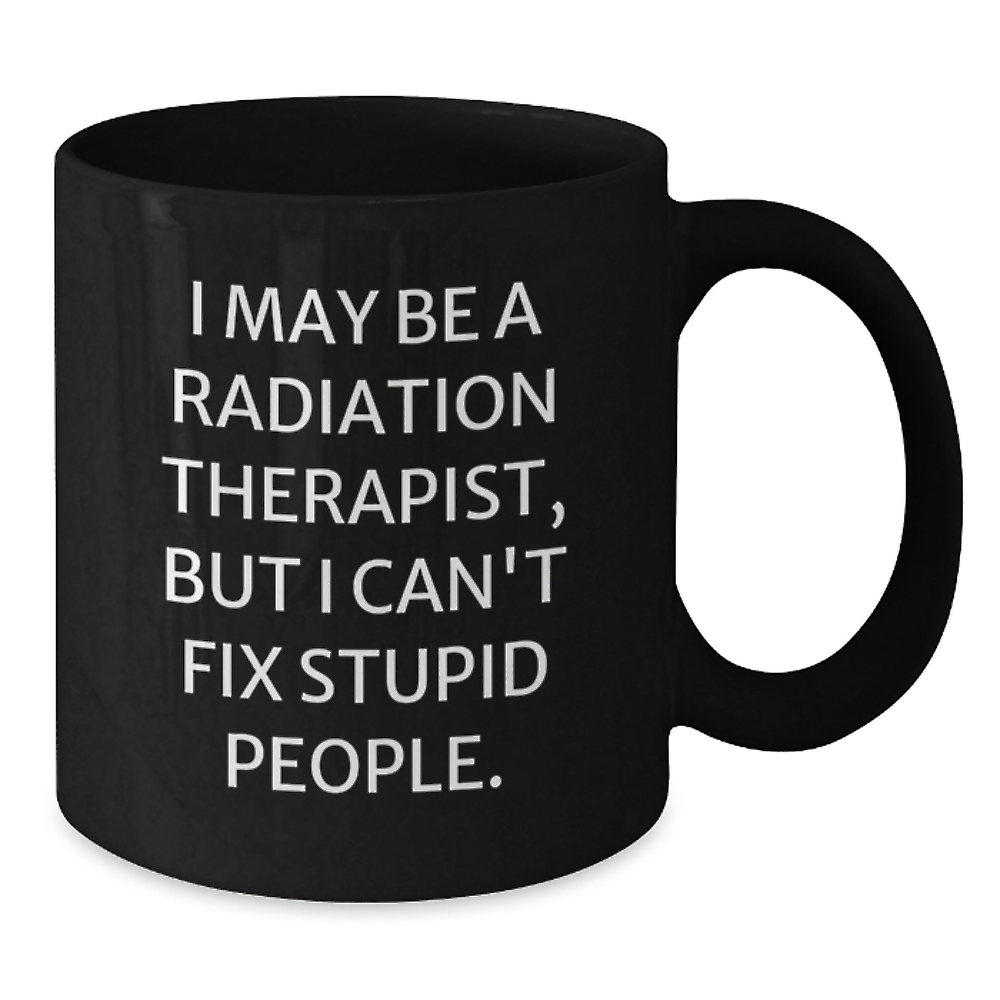 Radiation Therapist Black Coffee Mug for a Best Friend Birthday Gift - Additional