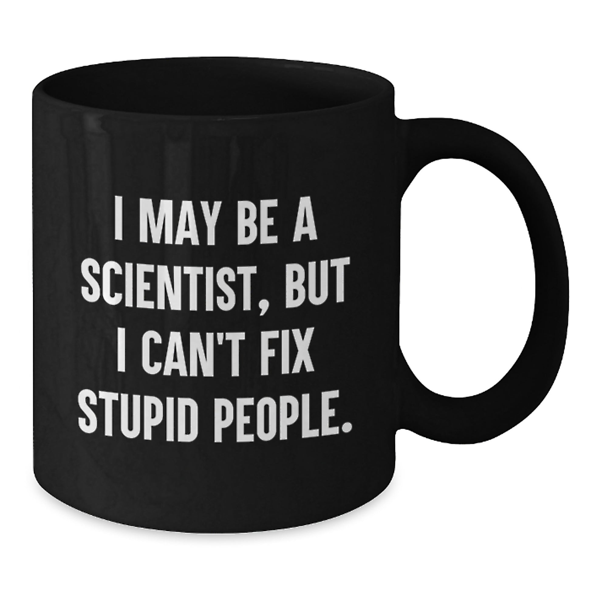Funny Scientist Gifts for Men from Friends, Unique Black Coffee Mugs with 'I May Be A Scientist, But I Can't Fix Stupid People', Perfect for Graduation - Additional