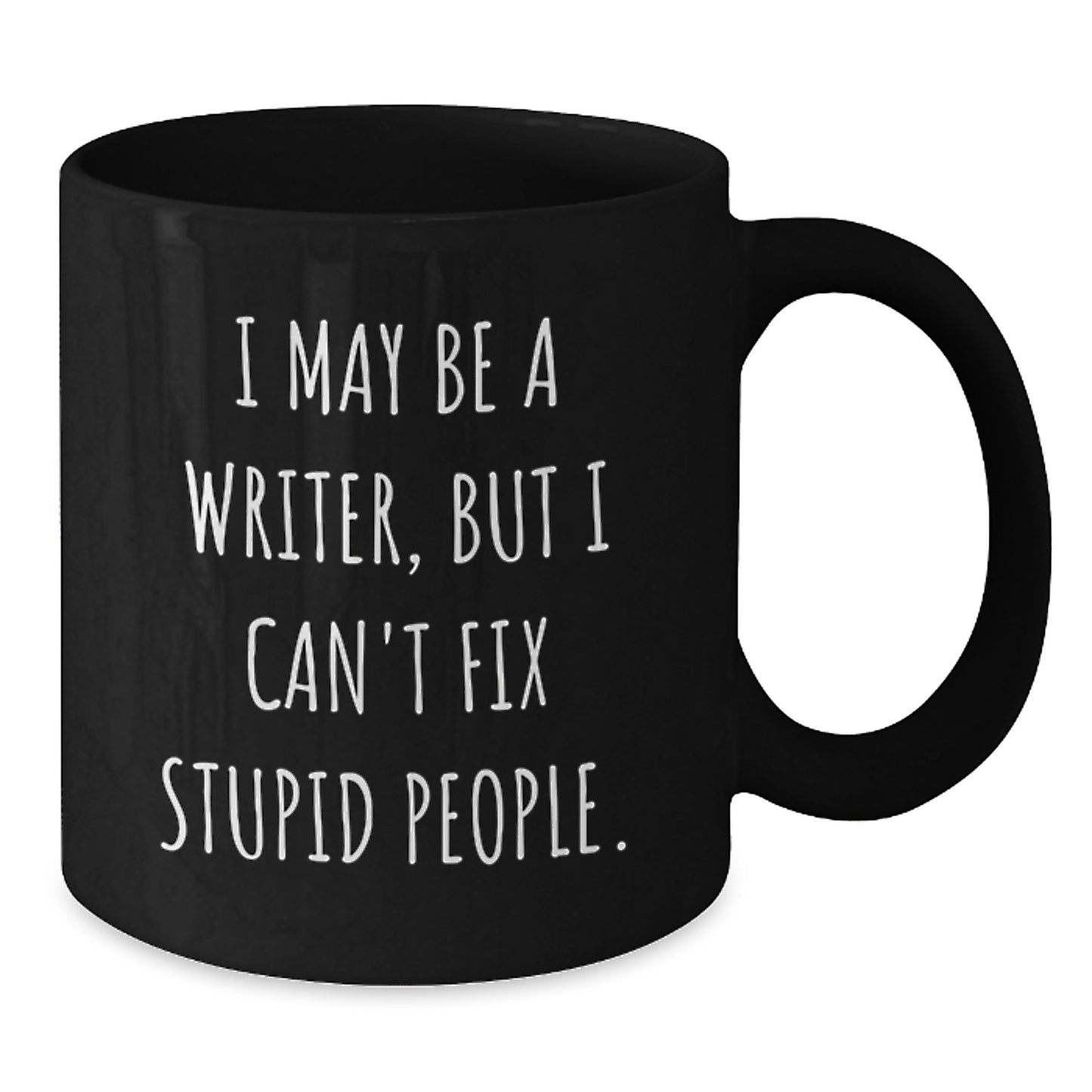 Funny Quote Writer Gifts from Family - I May Be A Writer Black Coffee Mug for Writer Mom's Unique Mother's Day Unique Gift - Additional