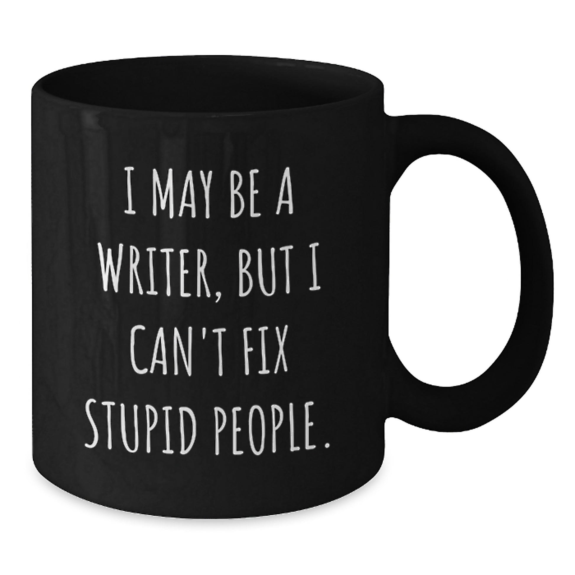 Funny Quote Writer Gifts from Family - I May Be A Writer Black Coffee Mug for Writer Mom's Unique Mother's Day Unique Gift - Additional