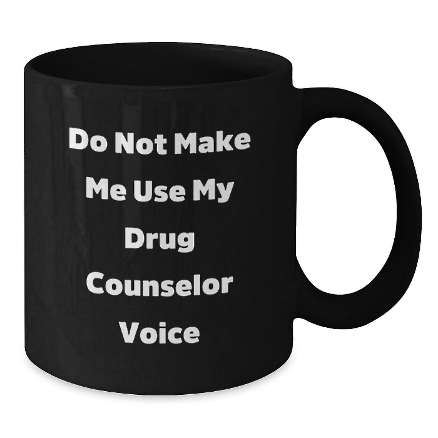 Funny Drug Counselor Gifts for Drug Counselor Men from Friends - 'Do Not Make Me Use My Drug Counselor Voice' Black Coffee Mug - Graduation Unique Gifts - Additional